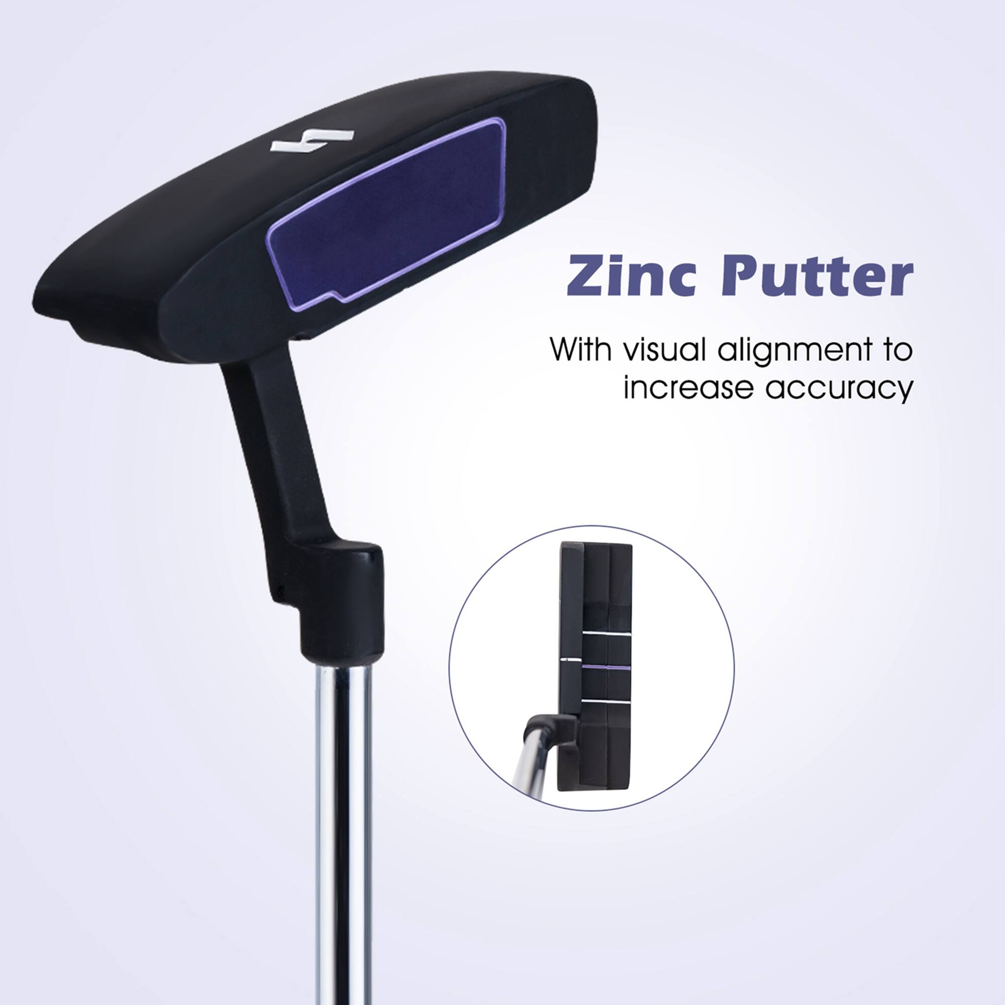 Zinc Putter  
With visual alignment to increase accuracy