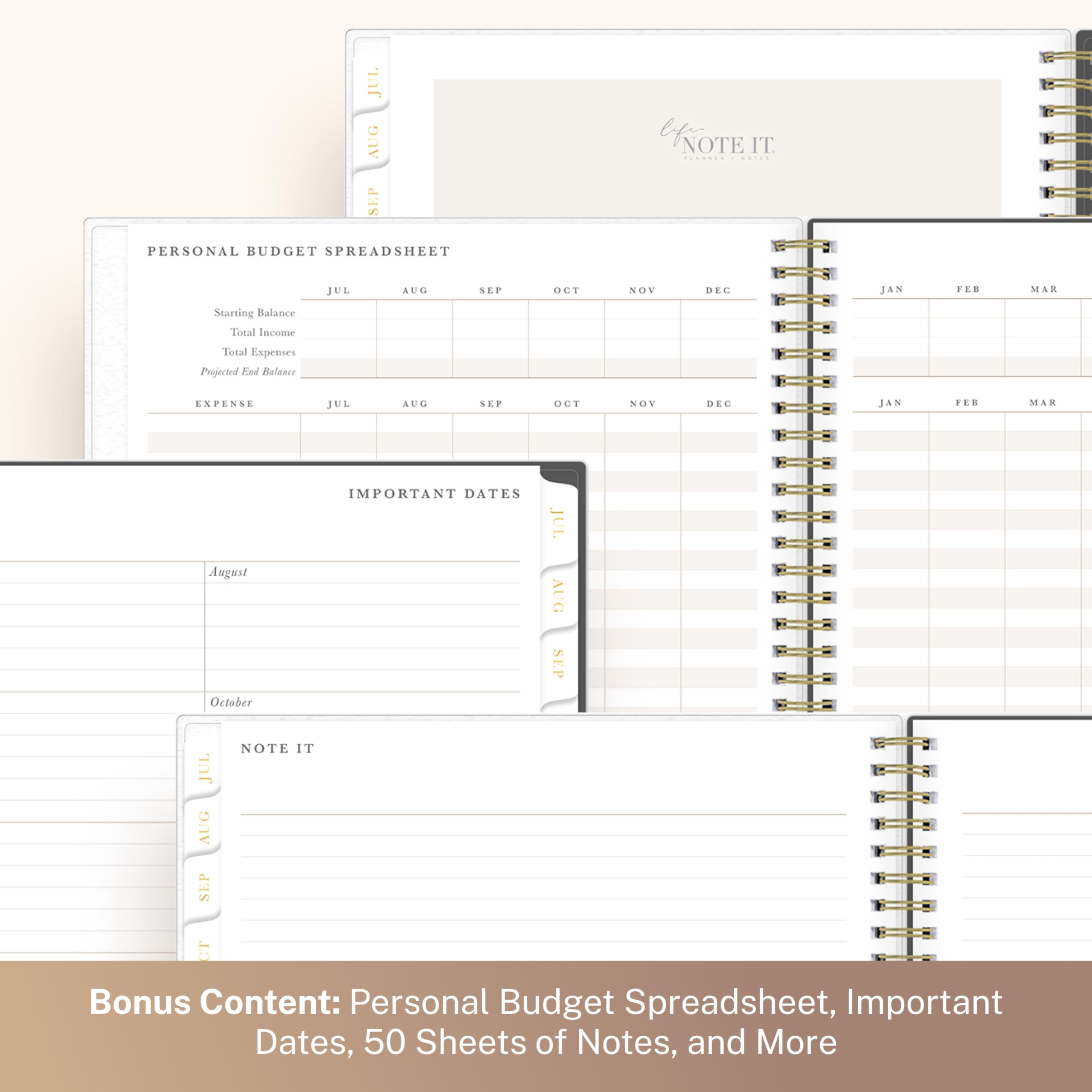 JUL AUG SEP PERSONAL BUDGET SPREADSHEET

lifer NOTE IT. PLANNER NOTES

JUL AUG SEP OCT NOV DEC JAN FEB MAR

Starting Balance Total Income Total Expenses Projected End Balance

EXPENSE JUL AUG SEP OCT NOV DEC JAN FEB MAR

August October

IMPORTANT DATES

JUL AUG SEP

NOTE IT JUL AUG SEP

Bonus Content: Personal Budget Spreadsheet, Important Dates, 50 Sheets of Notes, and More