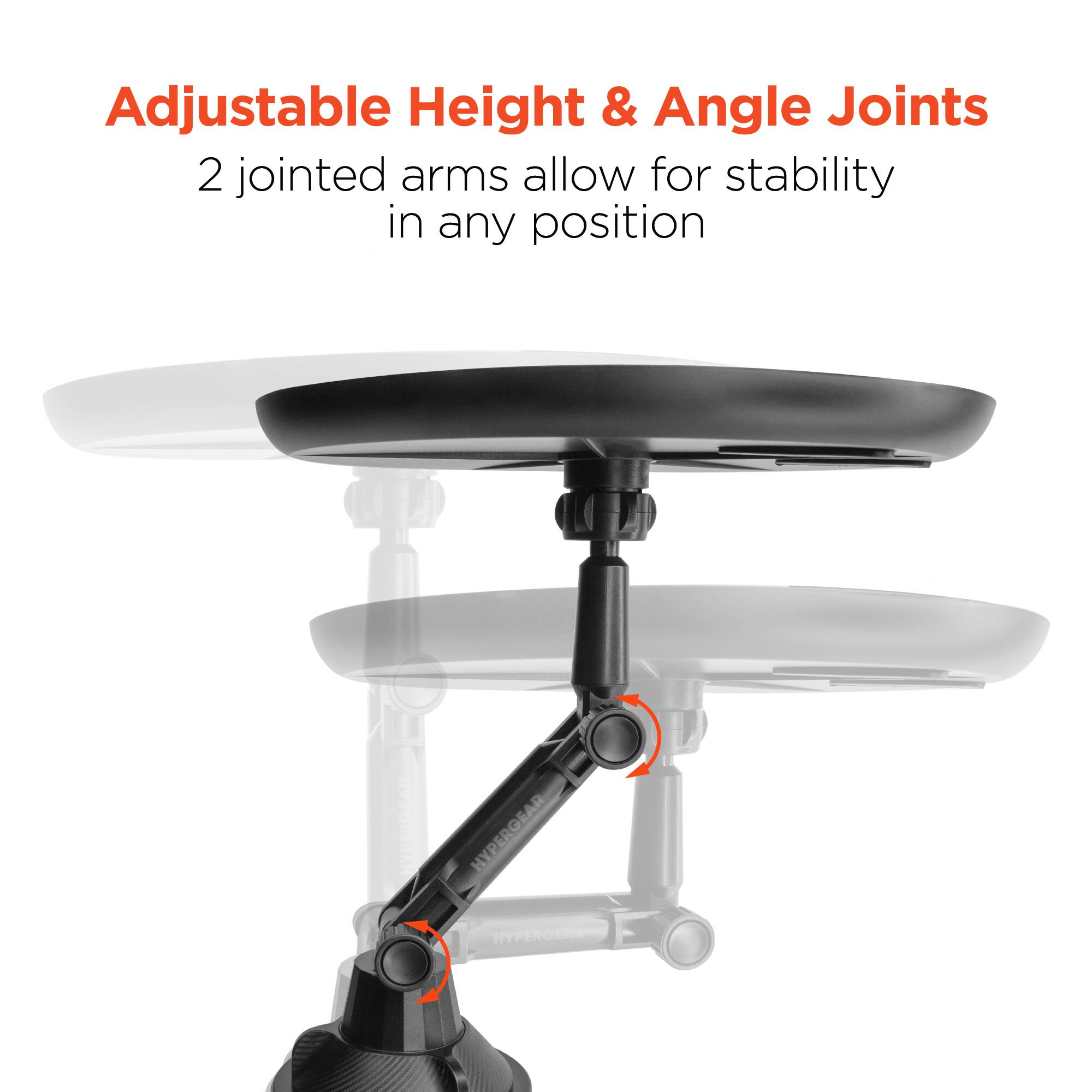 Adjustable Height & Angle Joints  
2 jointed arms allow for stability in any position