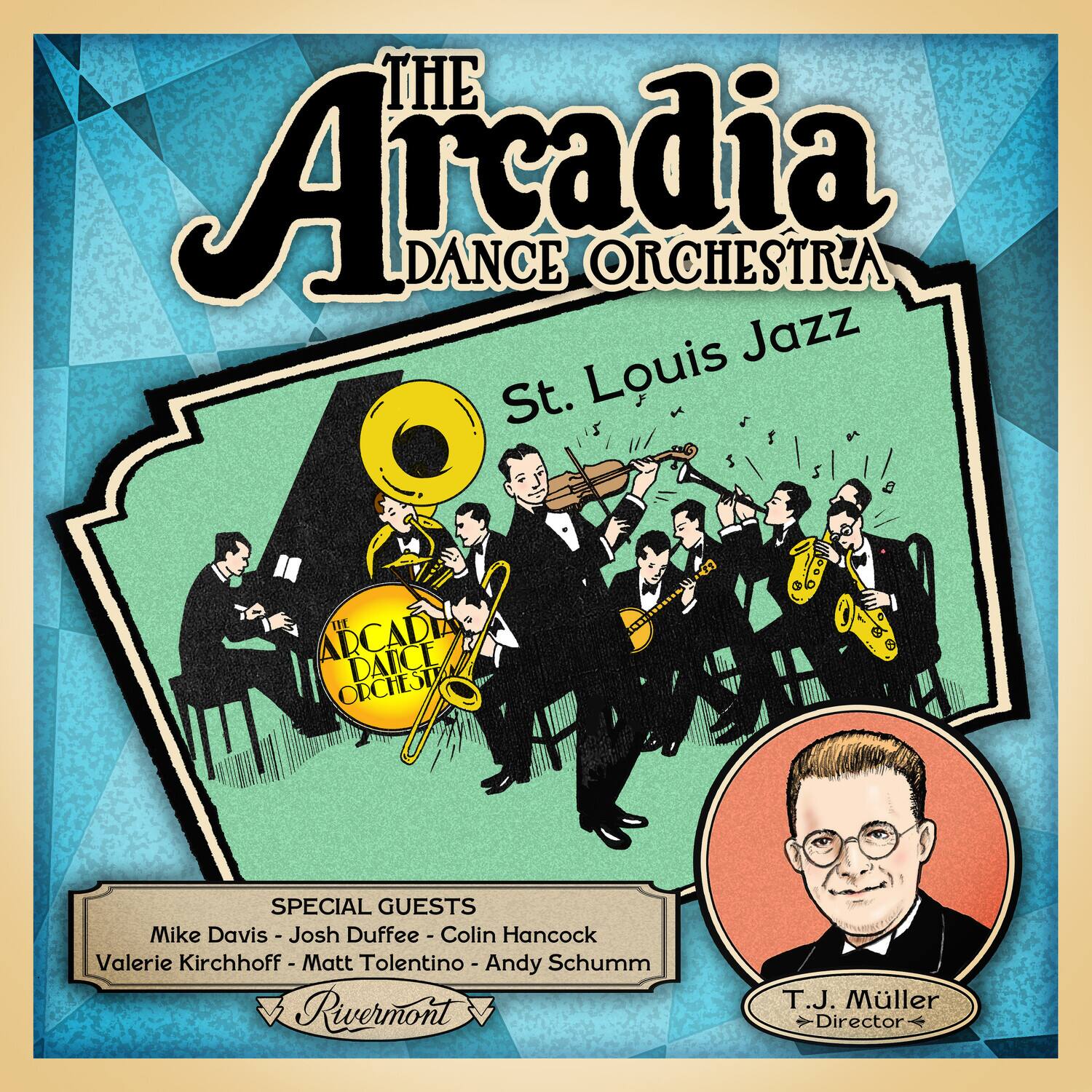 The Arcadia Dance Orchestra  
St. Louis Jazz  

Special Guests  
Mike Davis - Josh Duffee - Colin Hancock  
Valerie Kirchhoff - Matt Tolentino - Andy Schumm  

T.J. Müller  
Director  

Rivermont