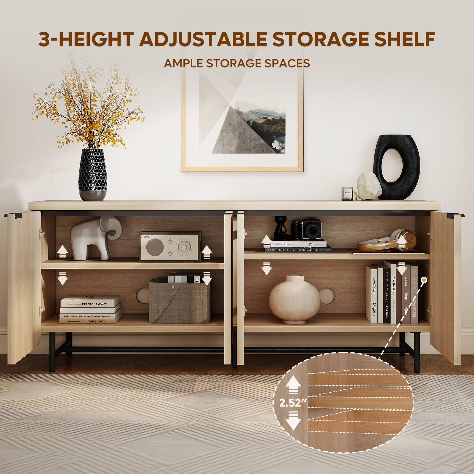 3-Height Adjustable Storage Shelf  
Ample Storage Spaces  

2.52"
