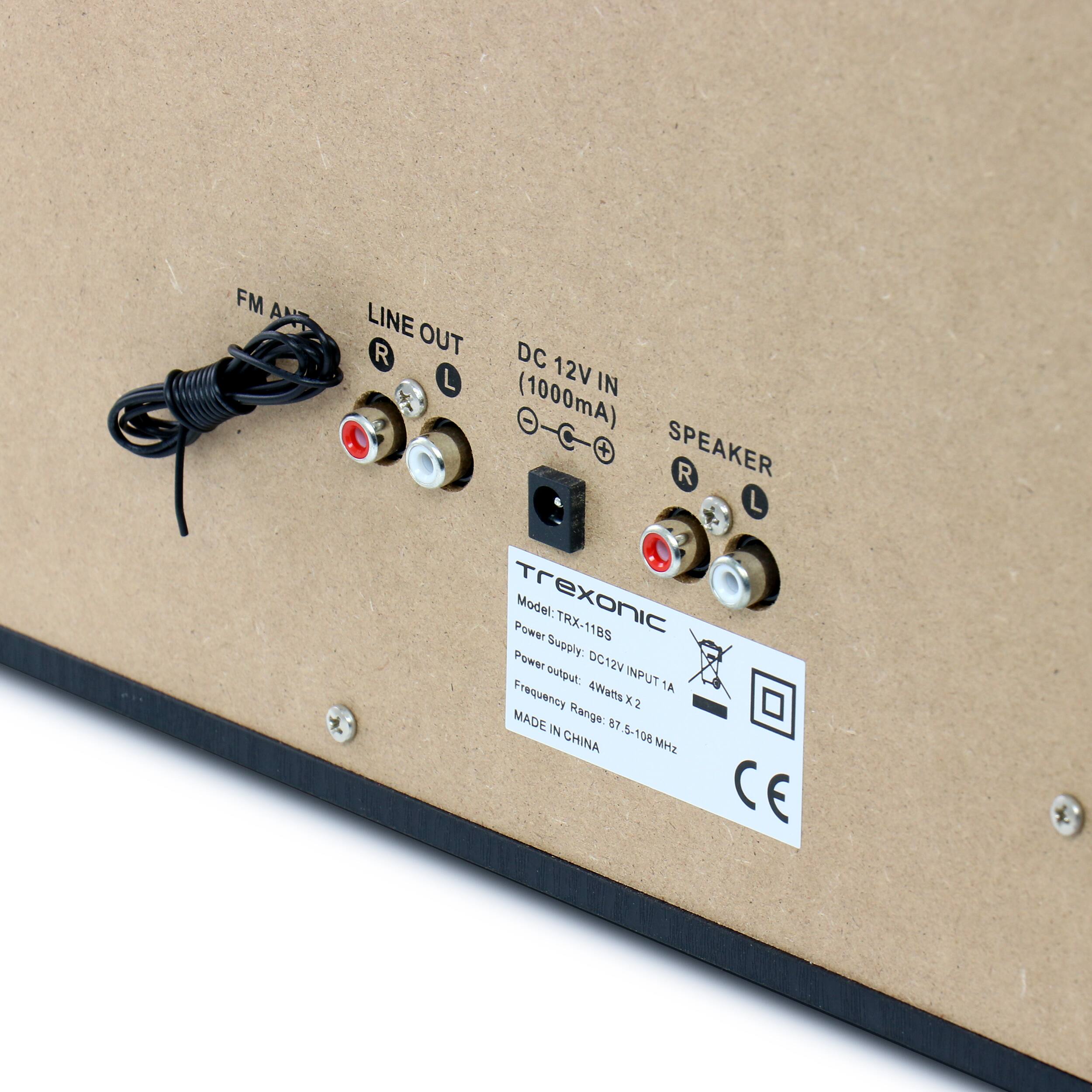FM ANT  
LINE OUT  
R L  
DC 12V IN (1000mA)  
SPEAKER  
R L  

Trexonic  
Model: TRX-118S  
Power Supply: DC12V INPUT 1A  
Output: 4 Watts X 2  
Frequency Range: 87.5-108 MHz  
MADE IN CHINA  

CE