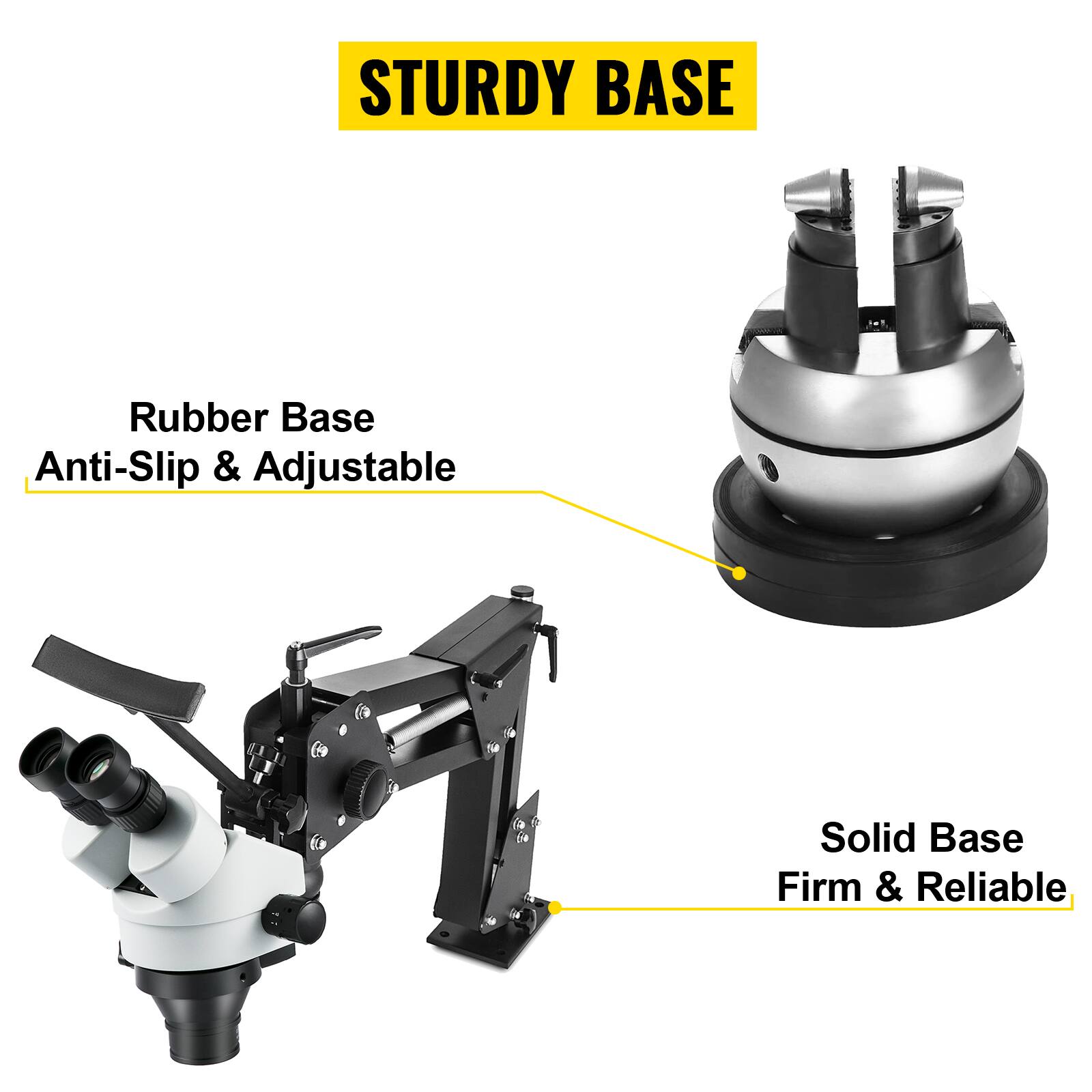 STURDY BASE

Rubber Base
Anti-Slip & Adjustable

Solid Base
Firm & Reliable