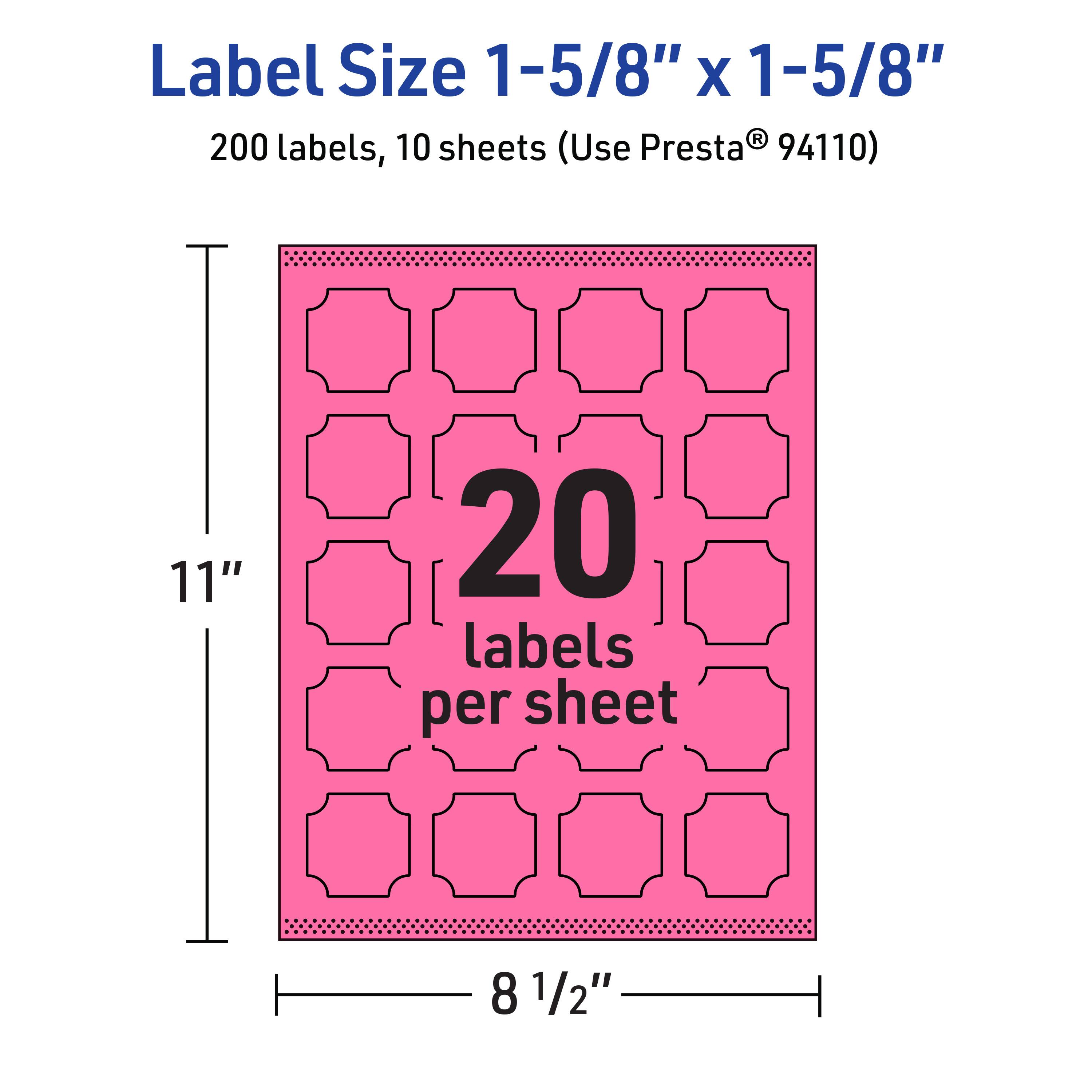 Label Size 1-5/8" x 1-5/8"  
200 labels, 10 sheets (Use Presta® 94110)  
11" x 8 1/2"  
20 labels per sheet