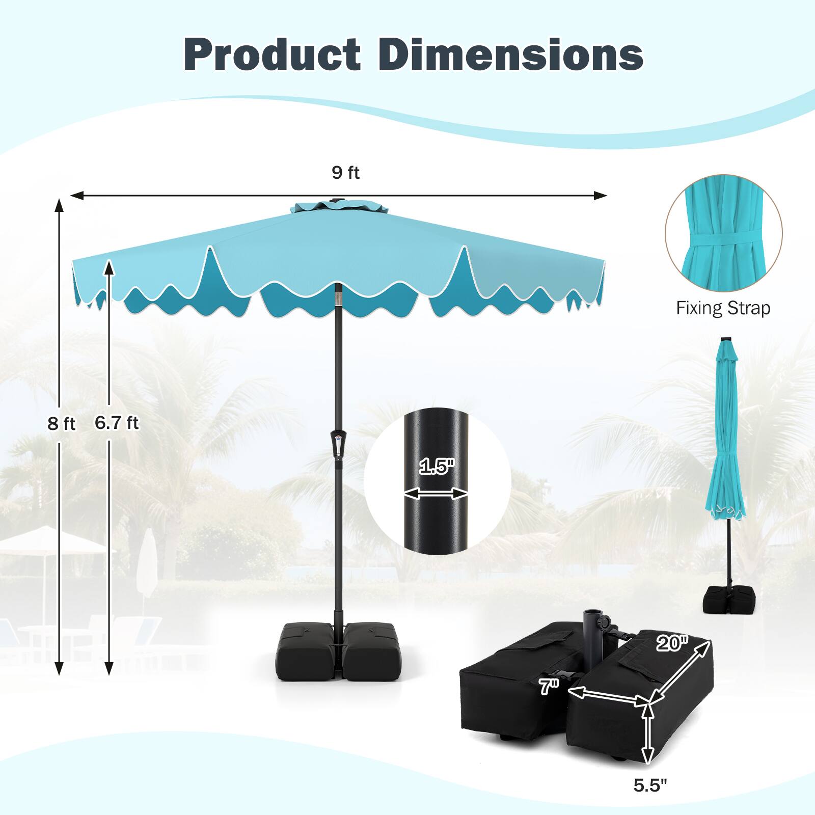 Product Dimensions  
9 ft  
Fixing Strap  
8 ft  
6.7 ft  
1.5"  
20"  
7"  
5.5"