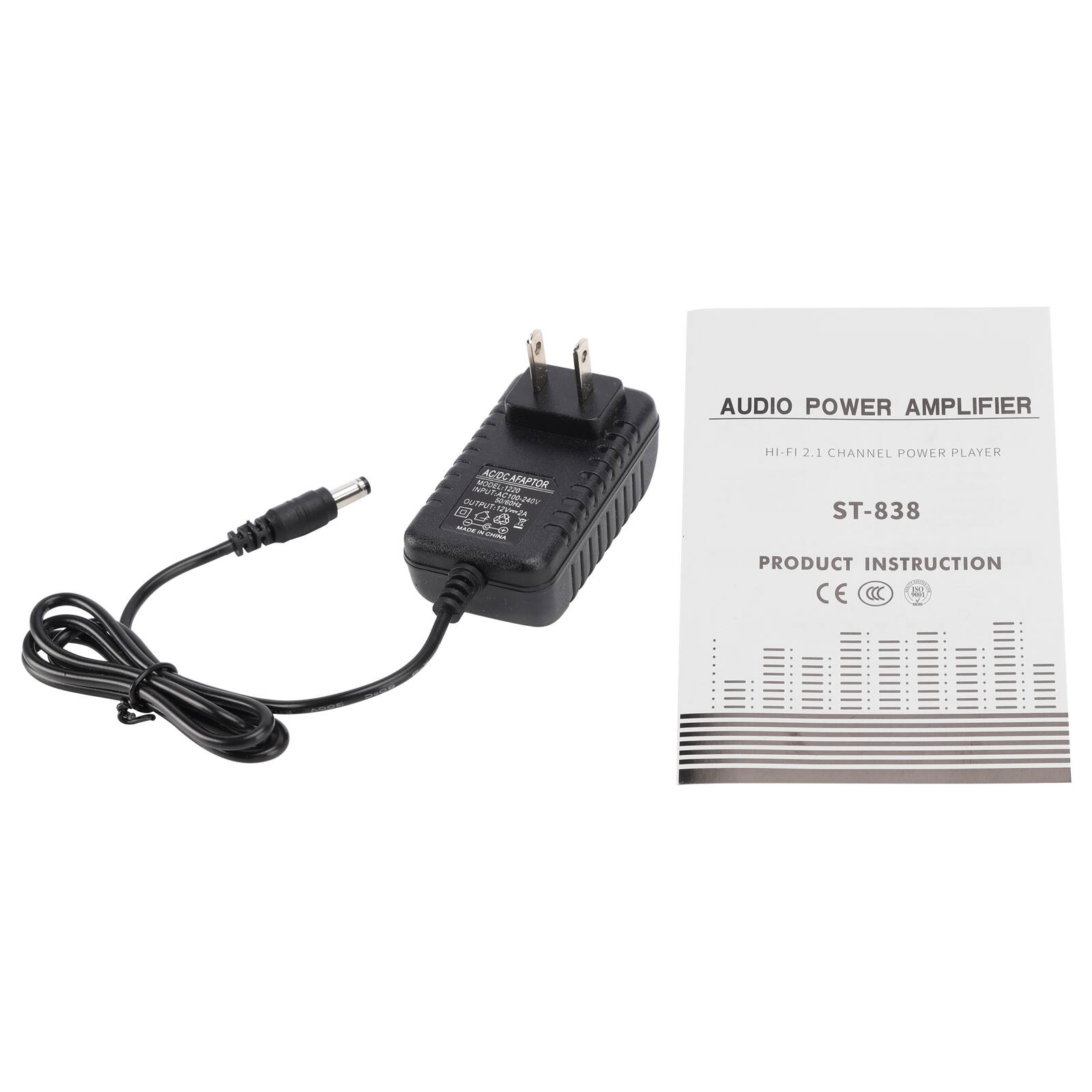AUDIO POWER AMPLIFIER  
MODEL-1229  
AC INPUT: 100-240V 50/60Hz  
OUTPUT: 12V 2A  
INPUT: ACT00-240 50 50/50M2 240V D  
NICHINA  
HI-FI 2.1 CHANNEL POWER PLAYER  
ST-838  
PRODUCT INSTRUCTION  
CE