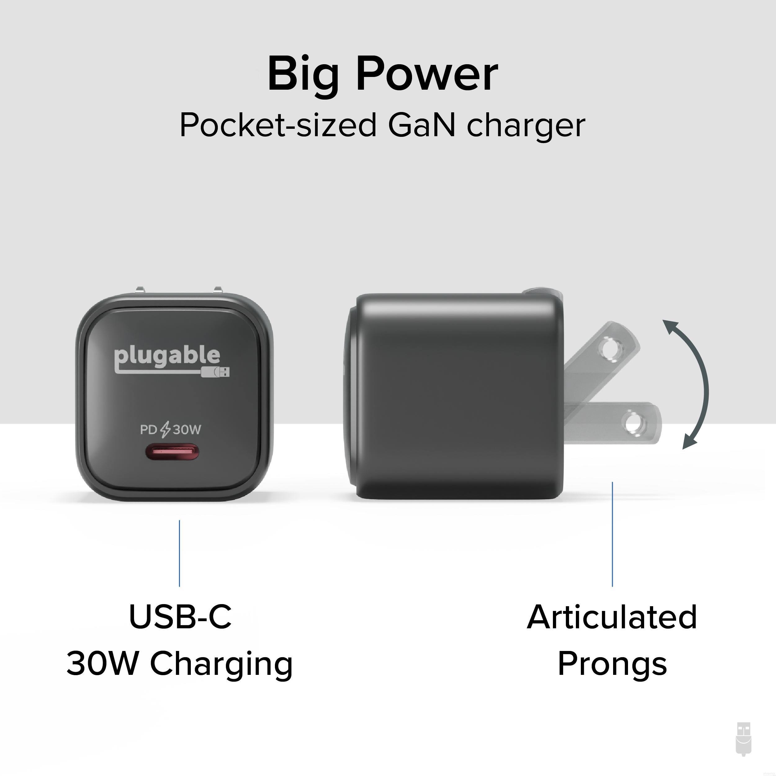 Big Power  
Pocket-sized GaN charger  

USB-C 30W Charging  

Articulated Prongs  

plugable  
PD 30W