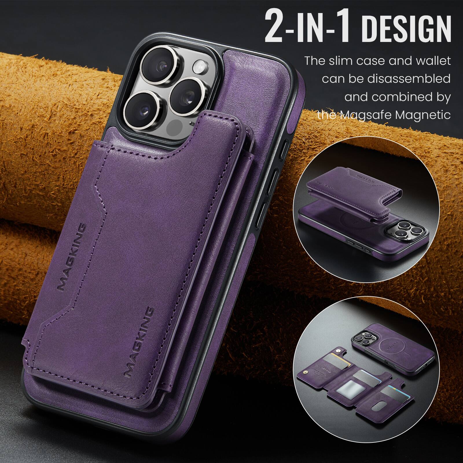 2-IN-1 DESIGN  
The slim case and wallet can be disassembled and combined by the Magsafe Magnetic