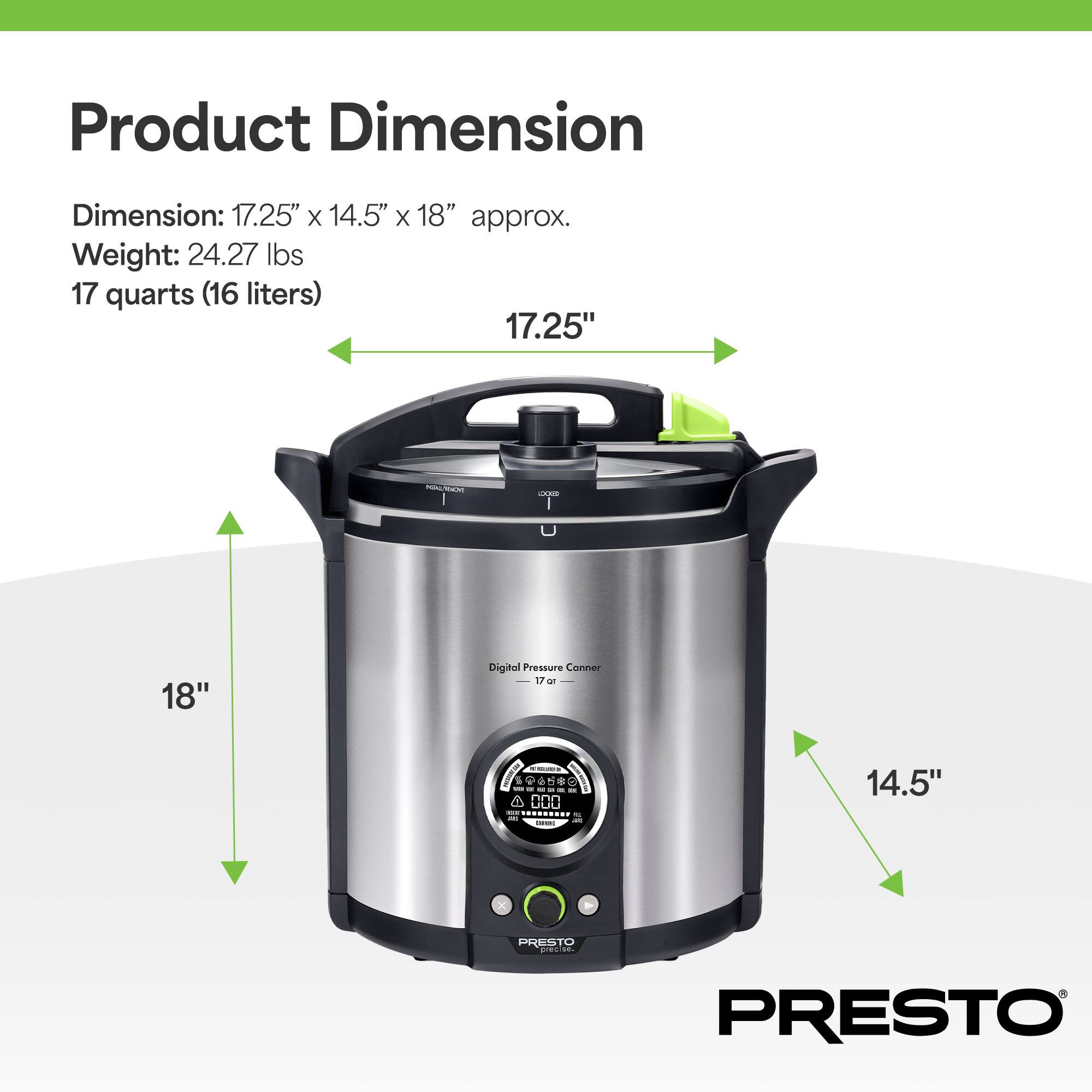 Product Dimension

Dimension: 17.25" x 14.5" x 18" approx.

Weight: 24.27 lbs

17 quarts (16 liters)

17.25"  
18"  
14.5"