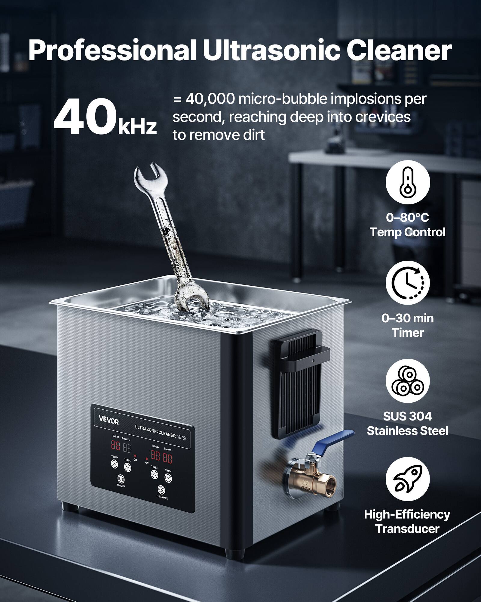 Professional Ultrasonic Cleaner

- 40,000 micro-bubble implosions per second, reaching deep into crevices to remove dirt
- 0-80°C Temp Control
- 0-30 min Timer
- VEVOR ULTRASONIC CLEANER JM 2
- SUS 304 Stainless Steel
- High-Efficiency Transducer