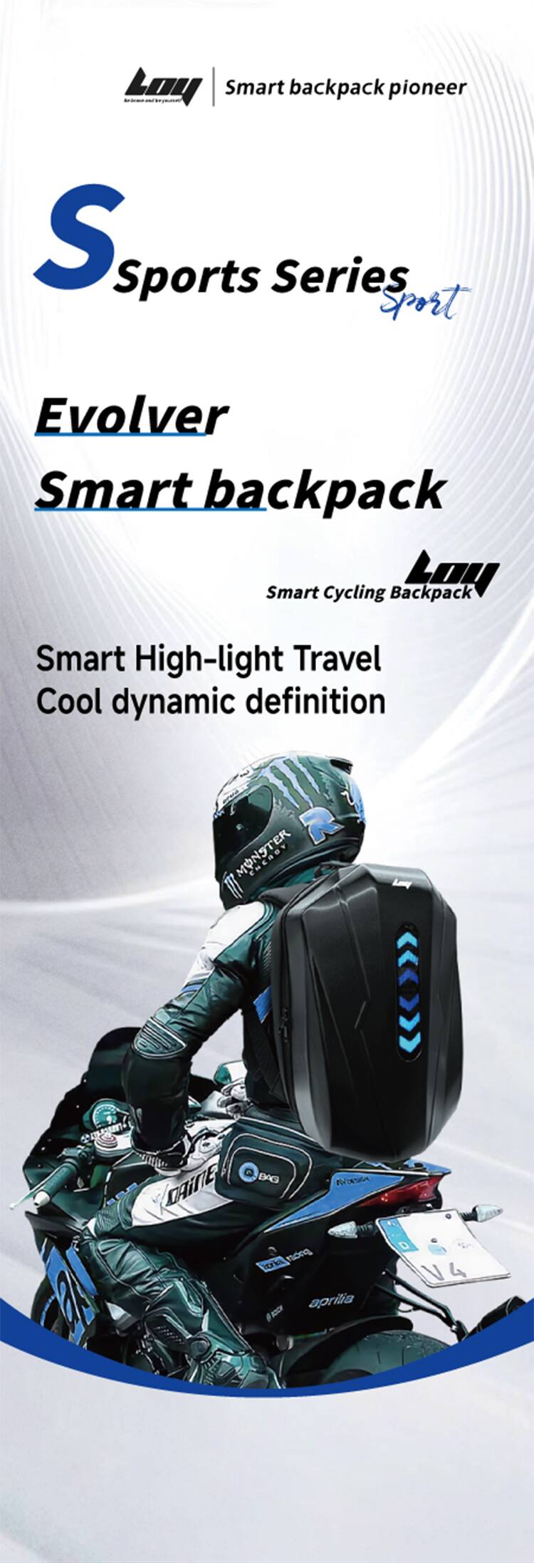 Loy | Smart backpack pioneer  
S Sports Series Sport Evolver Smart backpack  
Smart Cycling Backpack  
Smart High-light Travel Cool dynamic definition