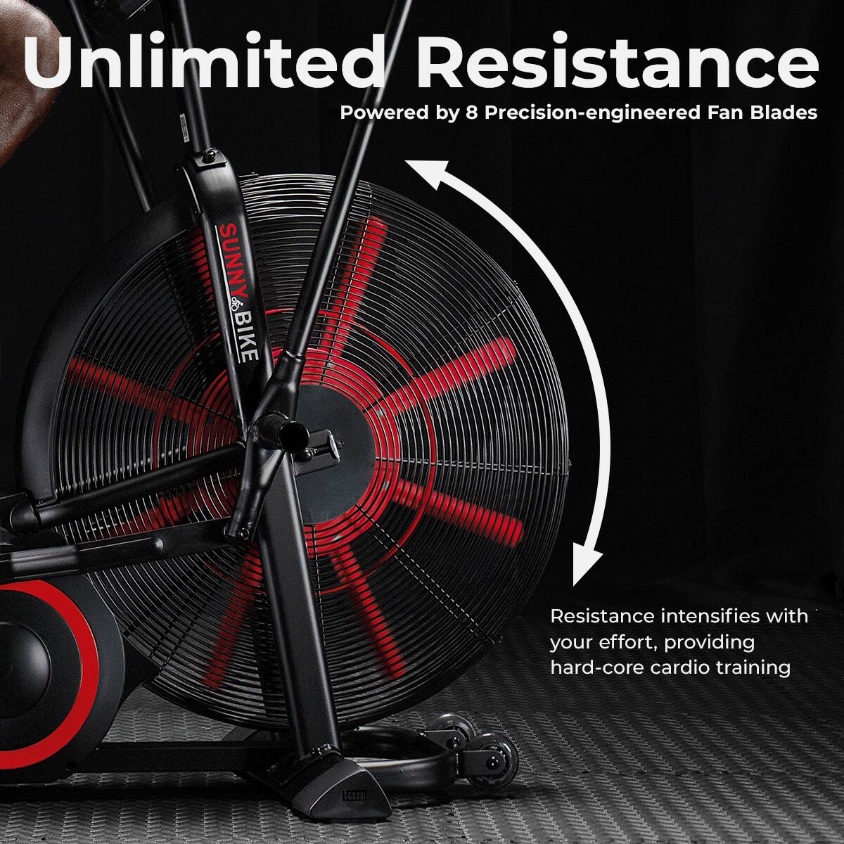 Unlimited Resistance, Powered by 8 Precision-engineered Fan Blades, SUNNY BIKE, Resistance intensifies with your effort, providing hard-core cardio training