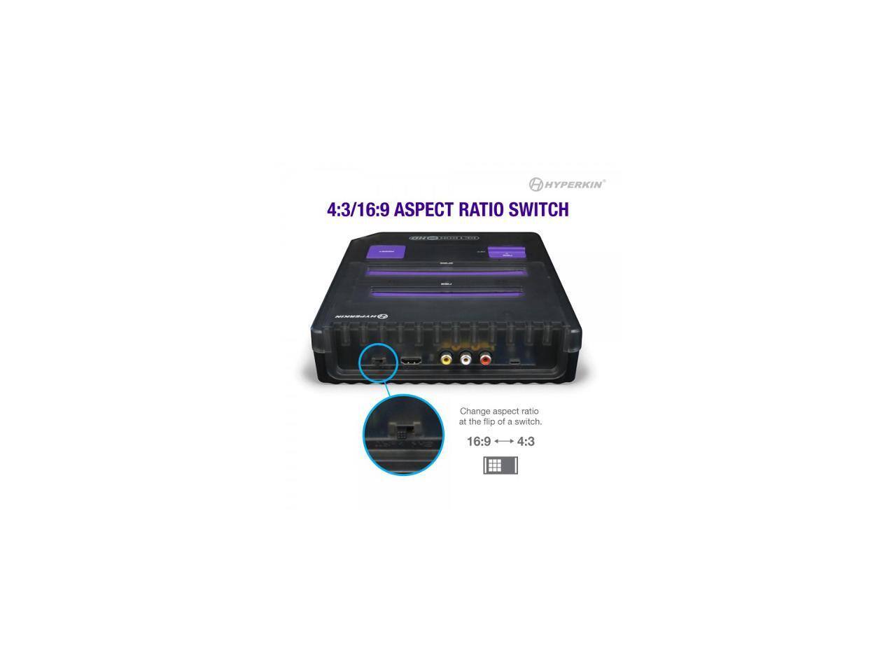 HYPERKIN 4:3/16:9 ASPECT RATIO SWITCH

Change aspect ratio at the flip of a switch.

16:9 4:3