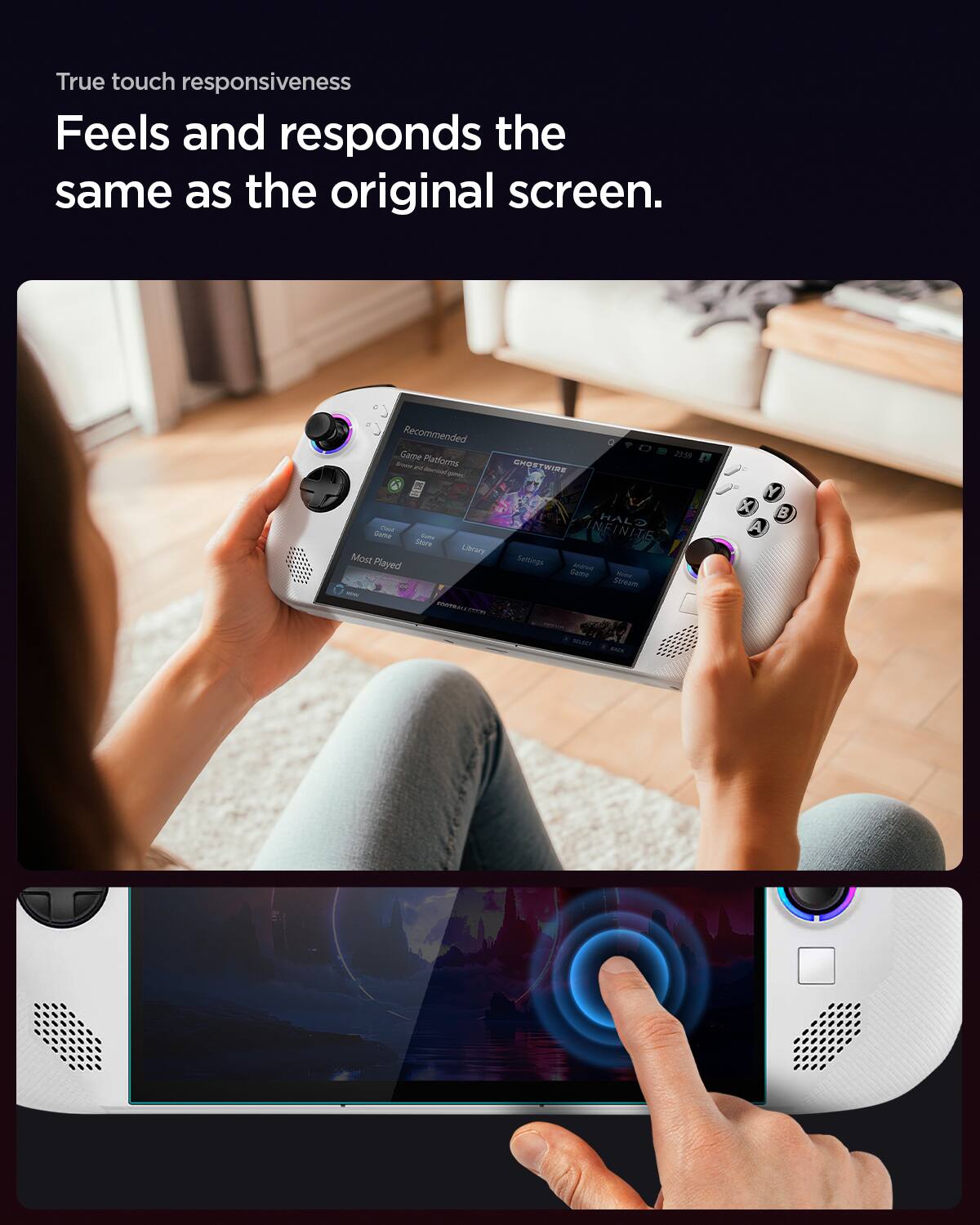 True touch responsiveness  
Feels and responds the same as the original screen.  

Recommended Game  
23:19  
Platforms: GHOSTWIRE - HALO INFINITE  
dama - Sare  

Library  
Most Played: Rellingo  
cama - saream  

NUTRALLITIES  
---  
Y X B A