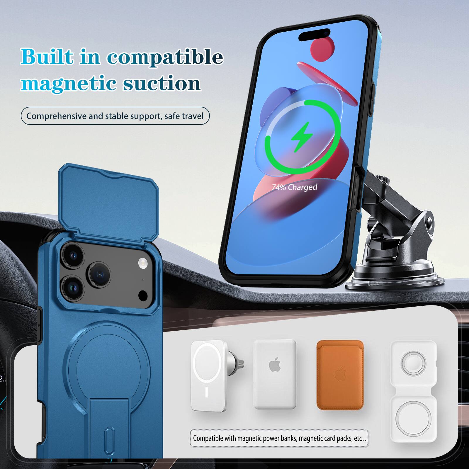 Built in compatible magnetic suction  
Comprehensive and stable support, safe travel  

74% Charged  

Compatible with magnetic power banks, magnetic card packs, etc.