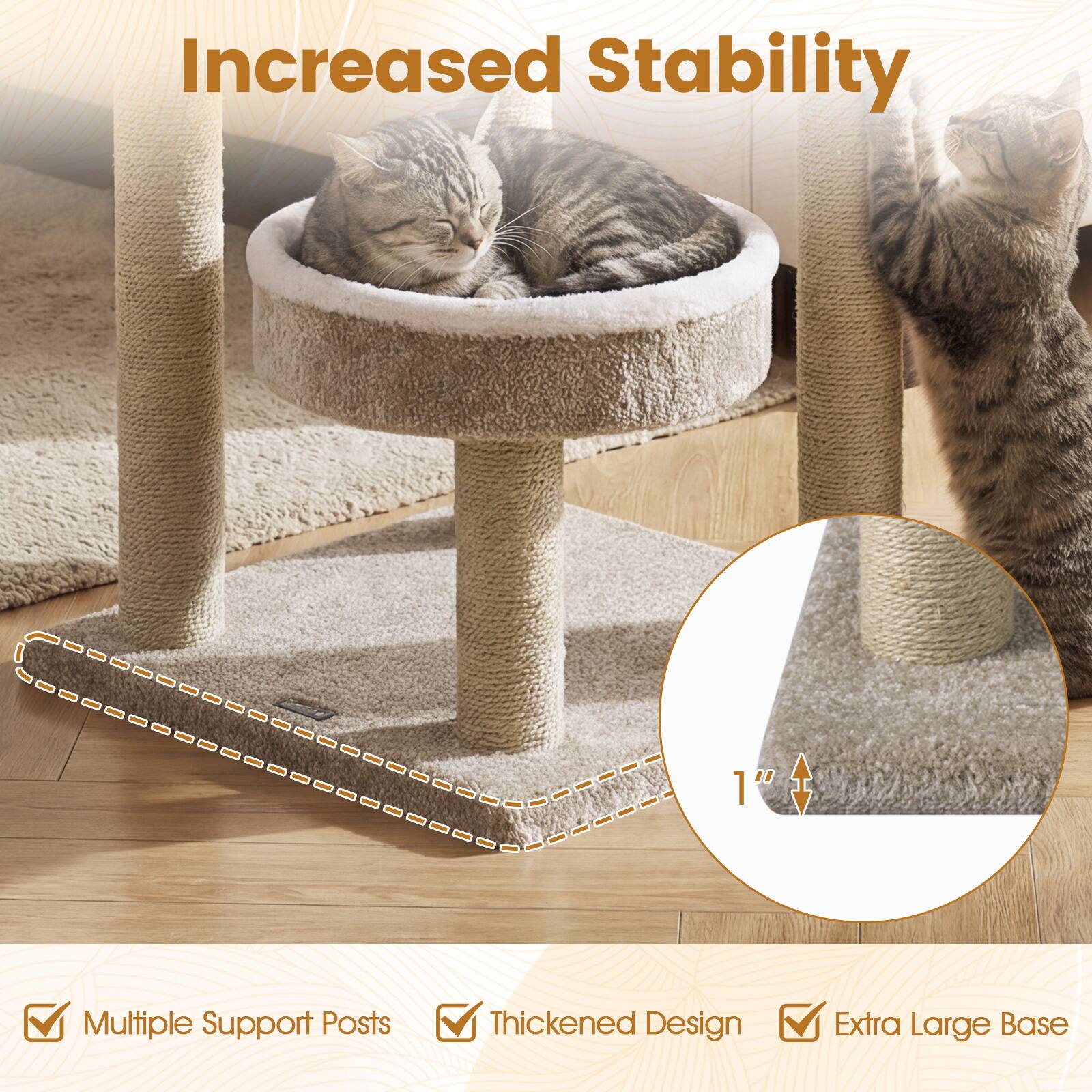 Increased Stability

Multiple Support Posts
Thickened Design
Extra Large Base
