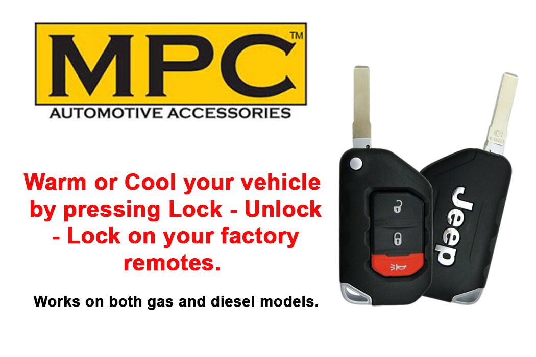 MPC  
AUTOMOTIVE ACCESSORIES  

Warm or Cool your vehicle by pressing Lock - Unlock - Lock on your factory remotes.  

Works on both gas and diesel models.