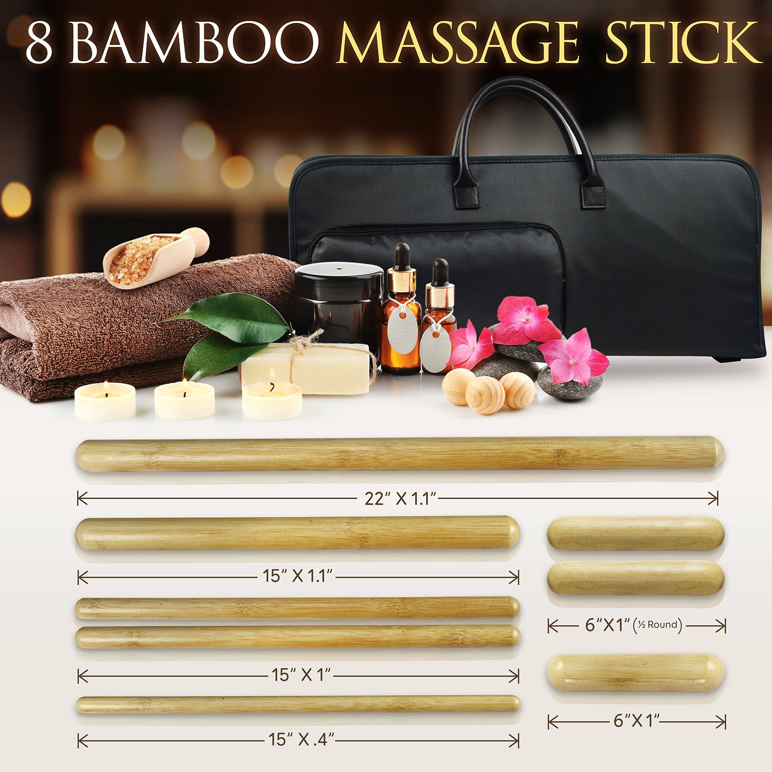 8 BAMBOO MASSAGE STICK

- 22" X 1.1"
- 15" X 1.1"
- 15" X 1"
- 15" X .4"
- 6" X 1" (½ Round)
- 6" X 1"