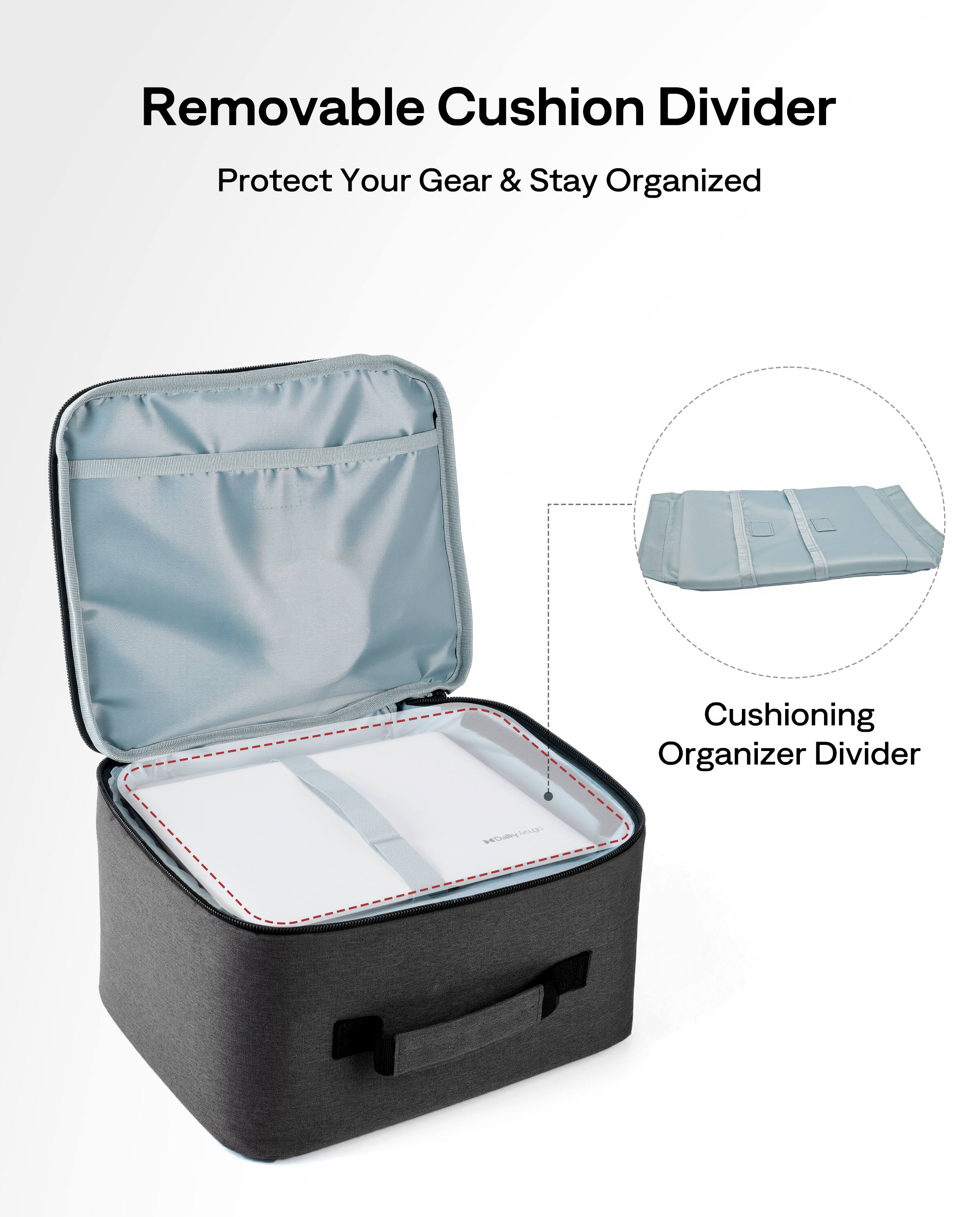 Removable Cushion Divider  
Protect Your Gear & Stay Organized  

Cushioning Organizer Divider