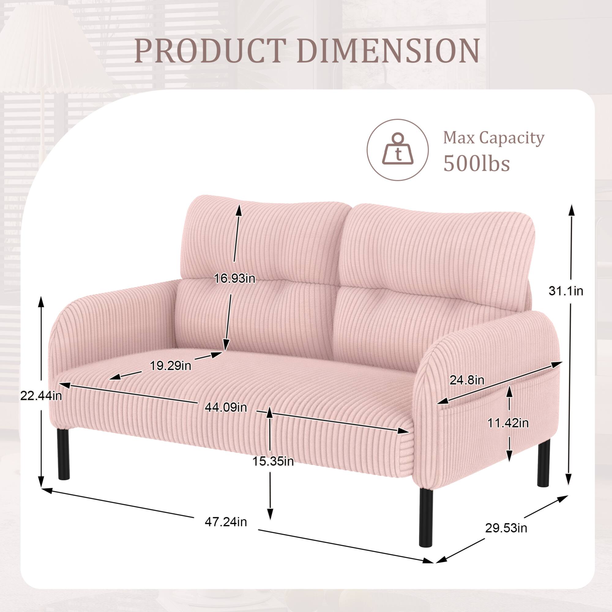 PRODUCT DIMENSION  
Max Capacity: 500lbs  
16.93in  
31.1in  
22.44in  
19.29in  
44.09in  
24.8in  
11.42in  
15.35in  
47.24in  
29.53in