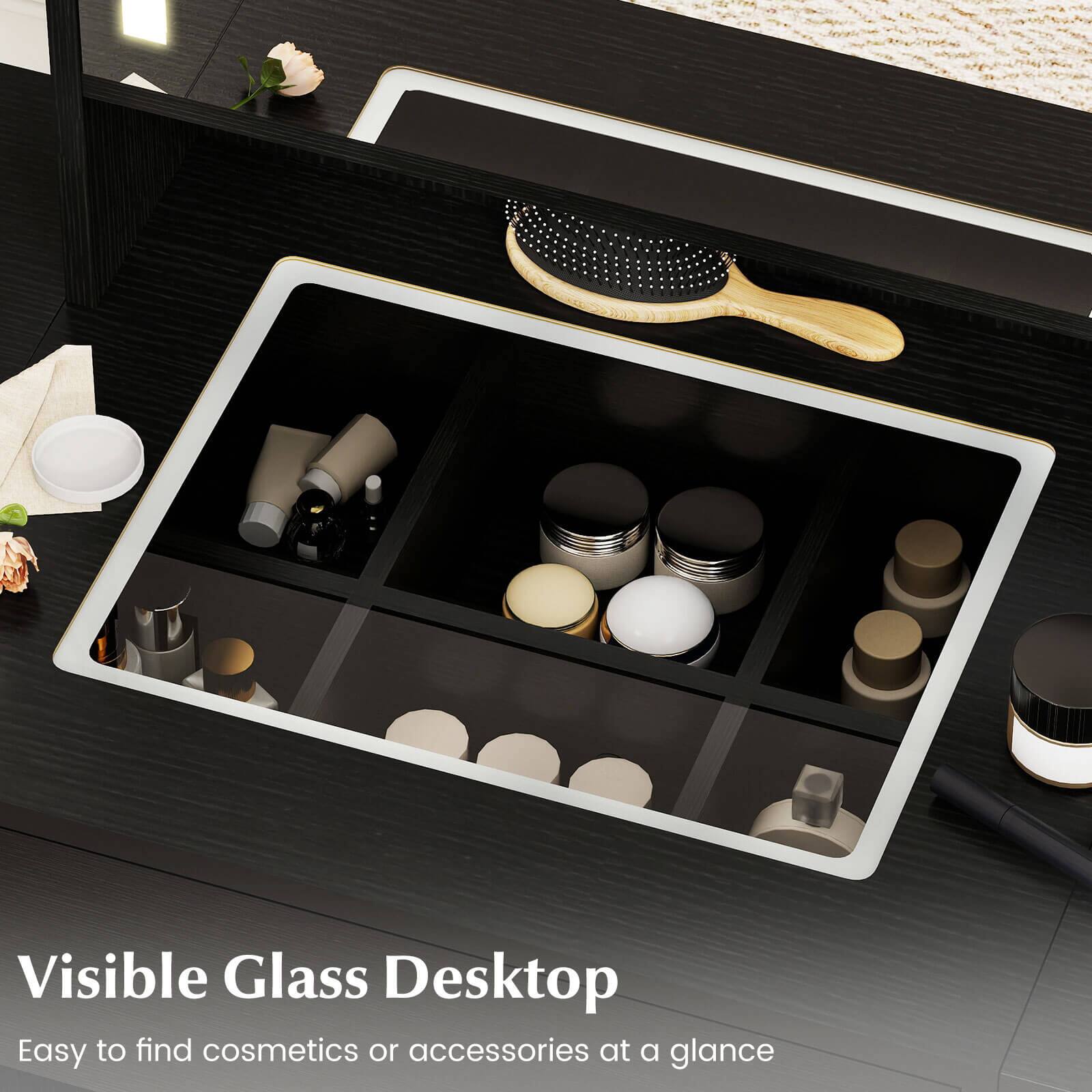 Visible Glass Desktop  
Easy to find cosmetics or accessories at a glance