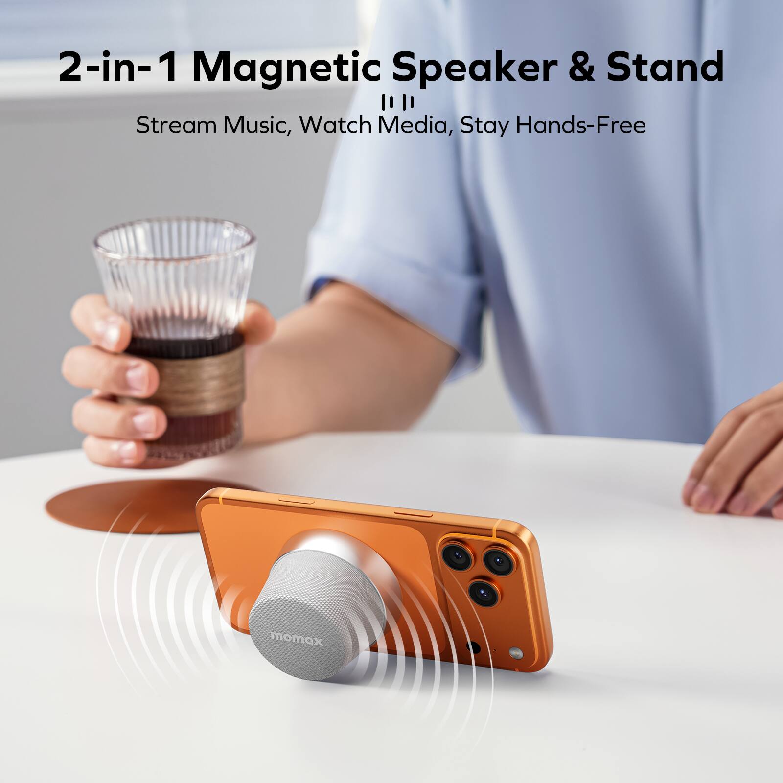 2-in-1 Magnetic Speaker & Stand  
Stream Music, Watch Media, Stay Hands-Free