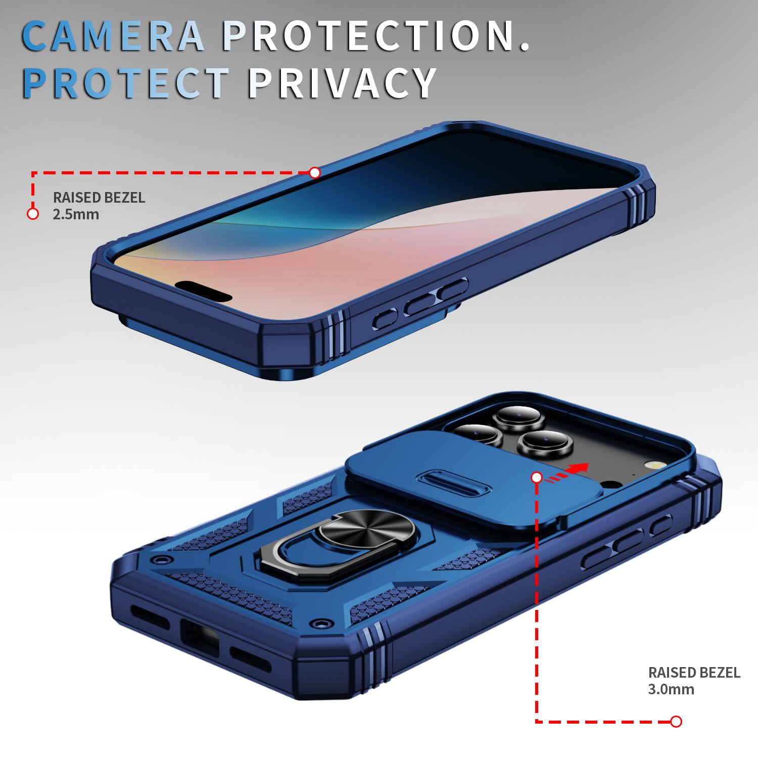 CAMERA PROTECTION.  
PROTECT PRIVACY  
RAISED BEZEL 2.5mm  
RAISED BEZEL 3.0mm