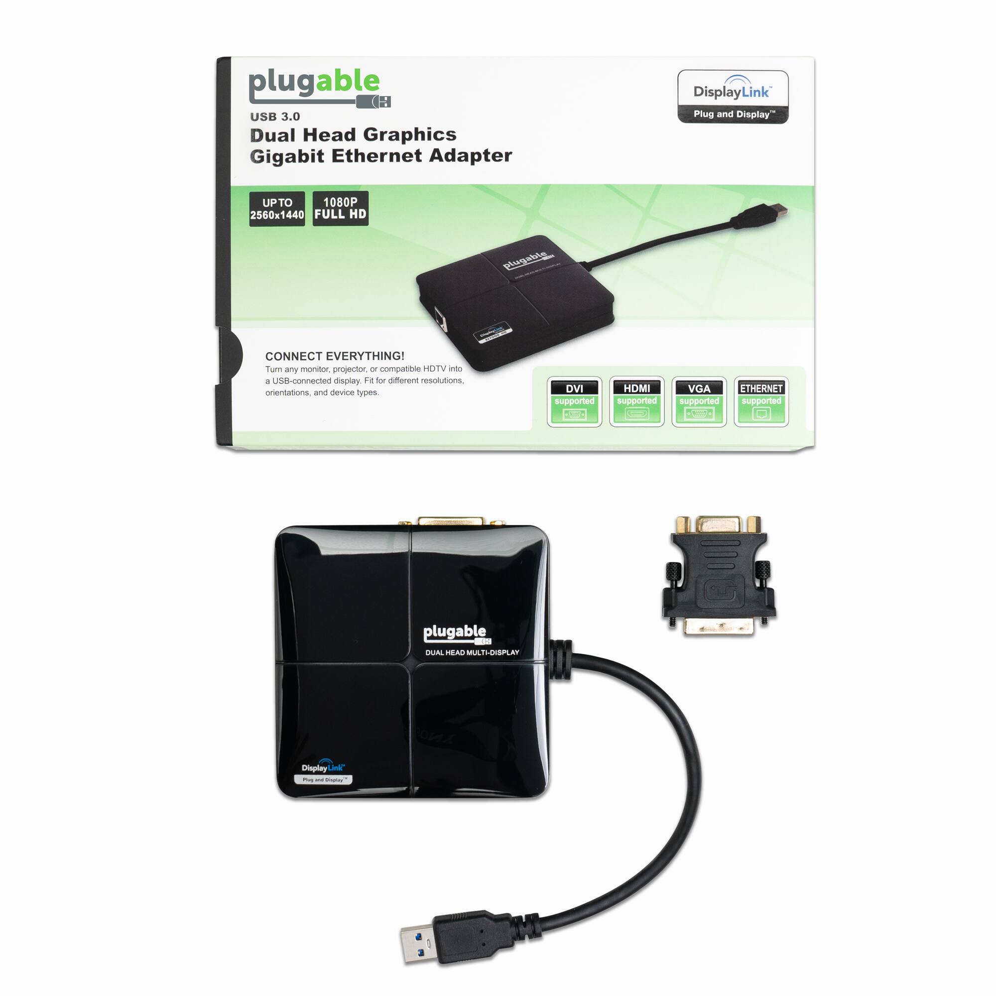 plugable USB 3.0 Dual Head Graphics Gigabit Ethernet Adapter DisplayLink Plug and Display" UPTO 1080P 2560x1440 FULL HD CONNECT EVERYTHING! Turn any monitor, projector, or compatible HDTV into a USB-connected display. For different resolutions, orientations, and device types. DVI HDMI VGA ETHERNET supported supported supported supported plugable DUAL HEAD MULTI-DISPLAY DisplayLink