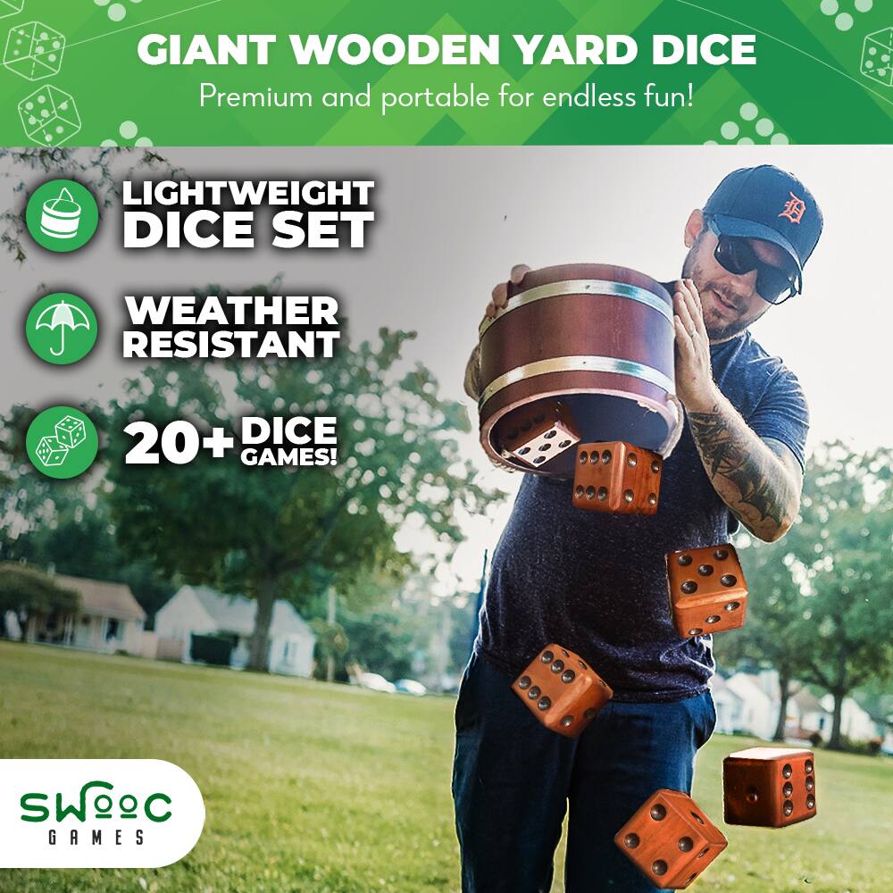 GIANT WOODEN YARD DICE  
Premium and portable for endless fun!  

LIGHTWEIGHT DICE SET  
WEATHER RESISTANT  
20+ DICE GAMES!  

SWOOC GAMES