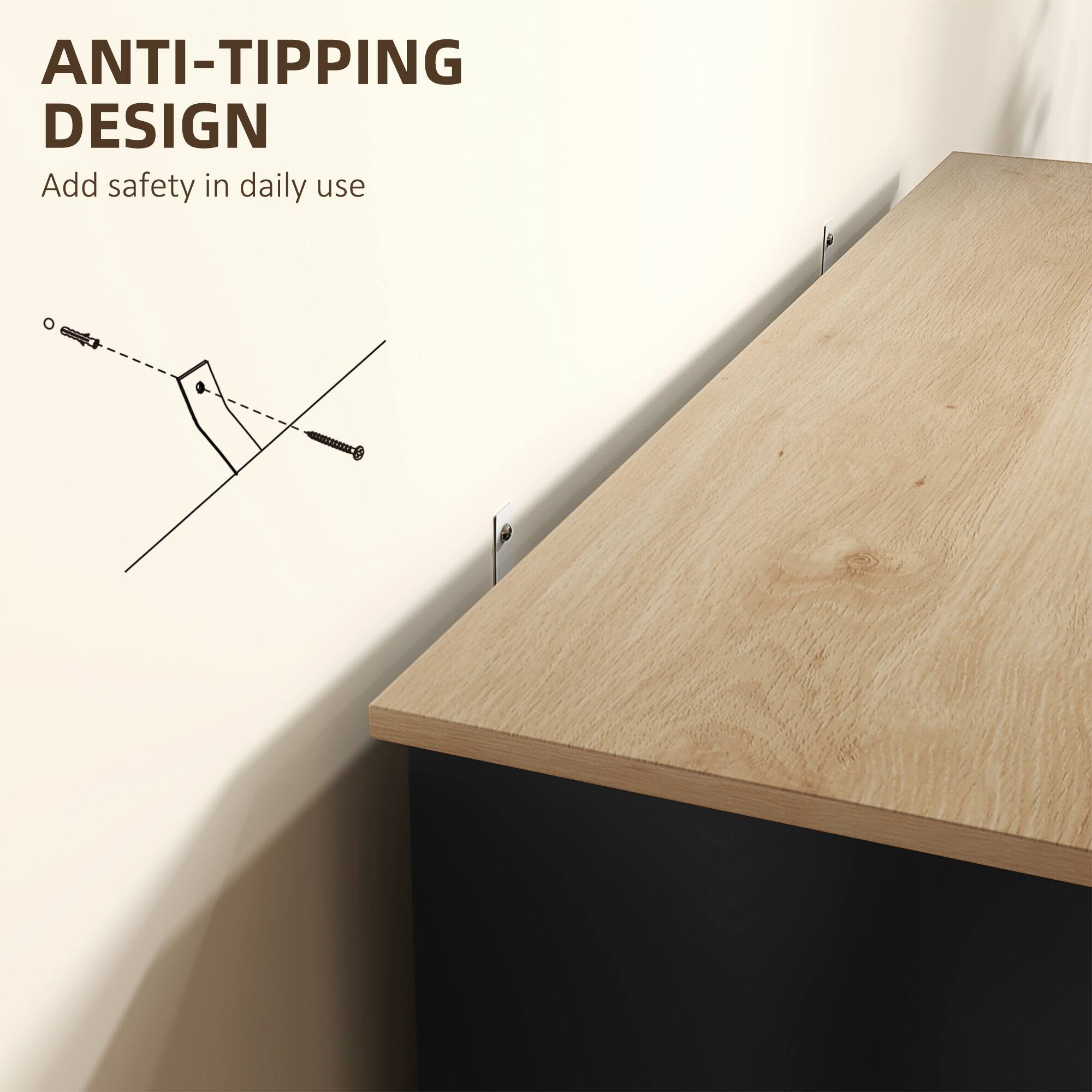 ANTI-TIPPING DESIGN  
Add safety in daily use