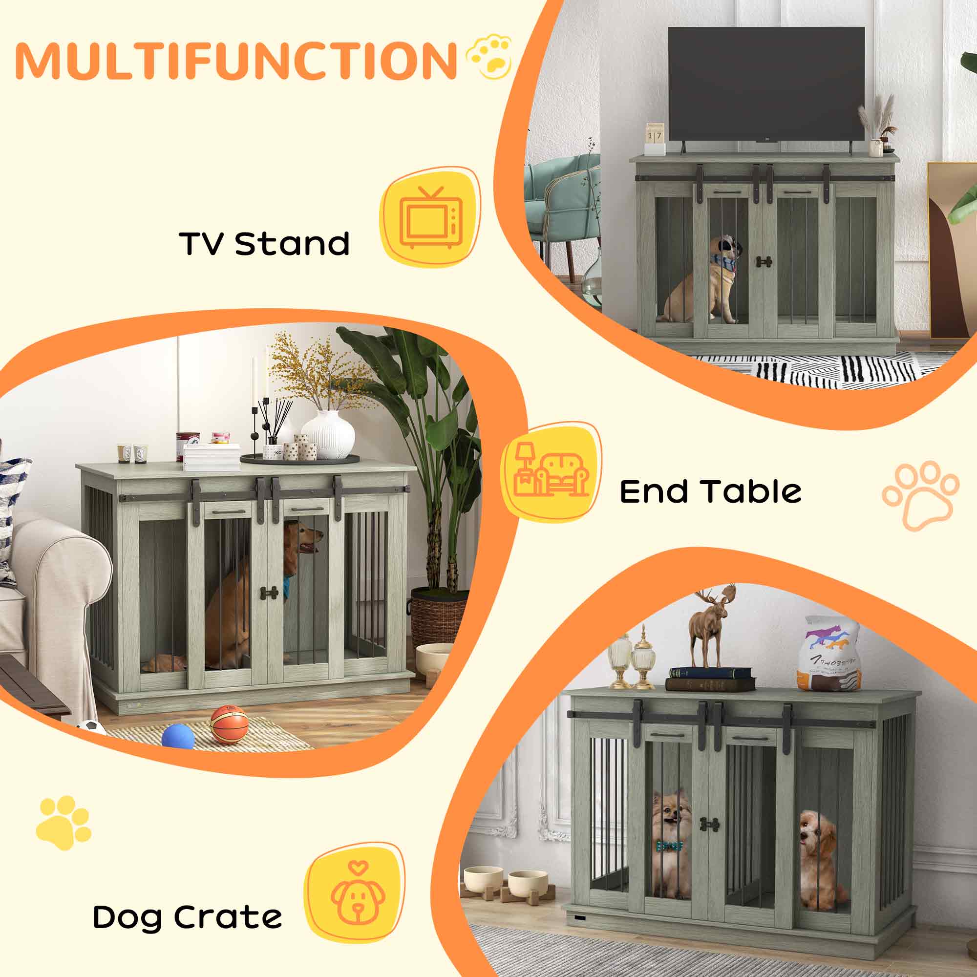 MULTIFUNCTION

TV Stand

End Table

Dog Crate