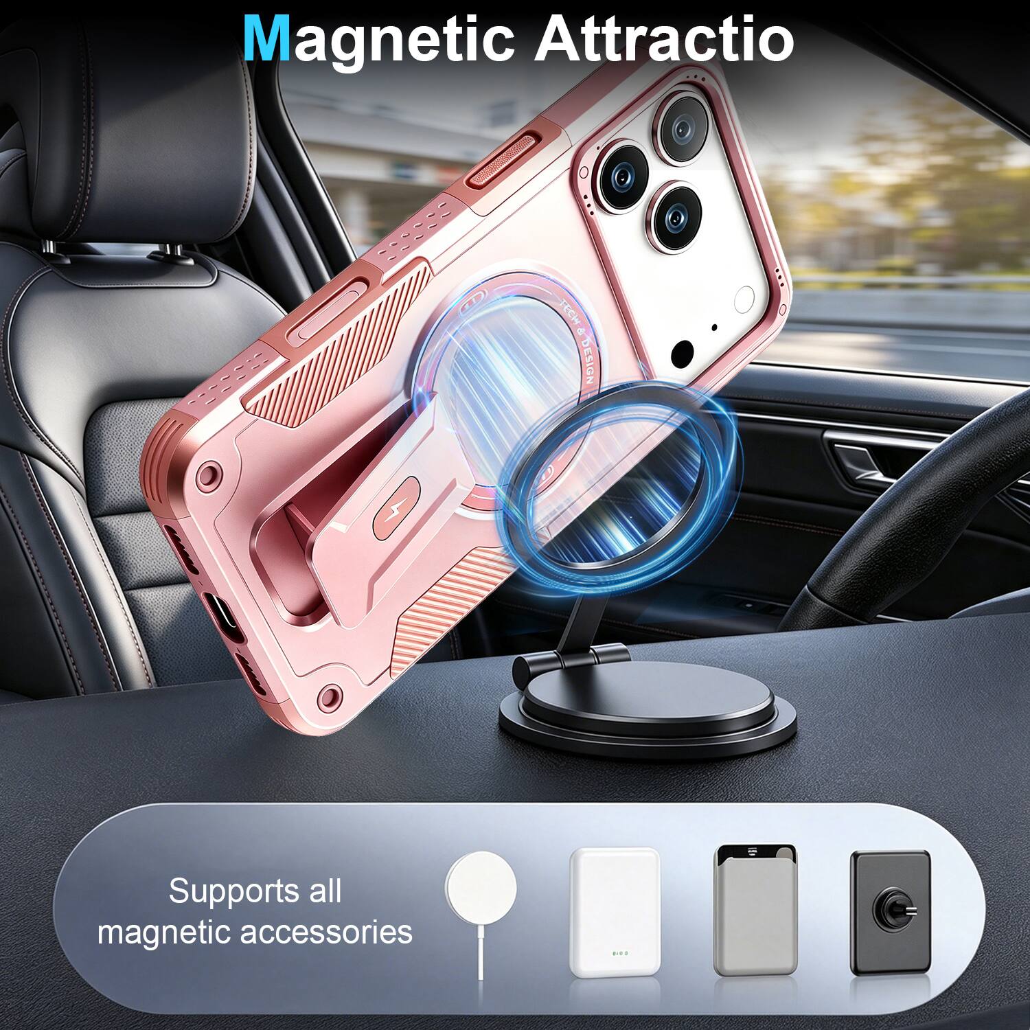 Magnetic Attraction  
TECH & DESIGN  
Supports all magnetic accessories