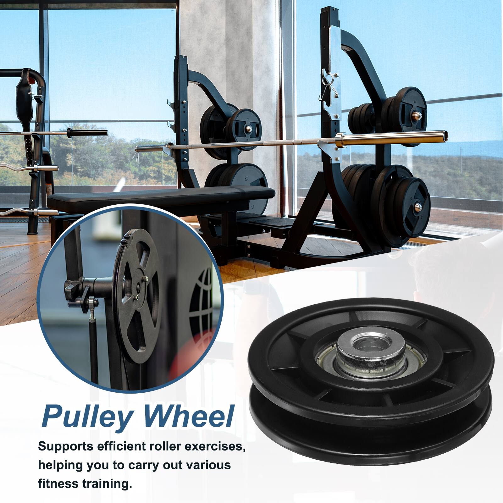 Pulley Wheel

Supports efficient roller exercises, helping you to carry out various fitness training.