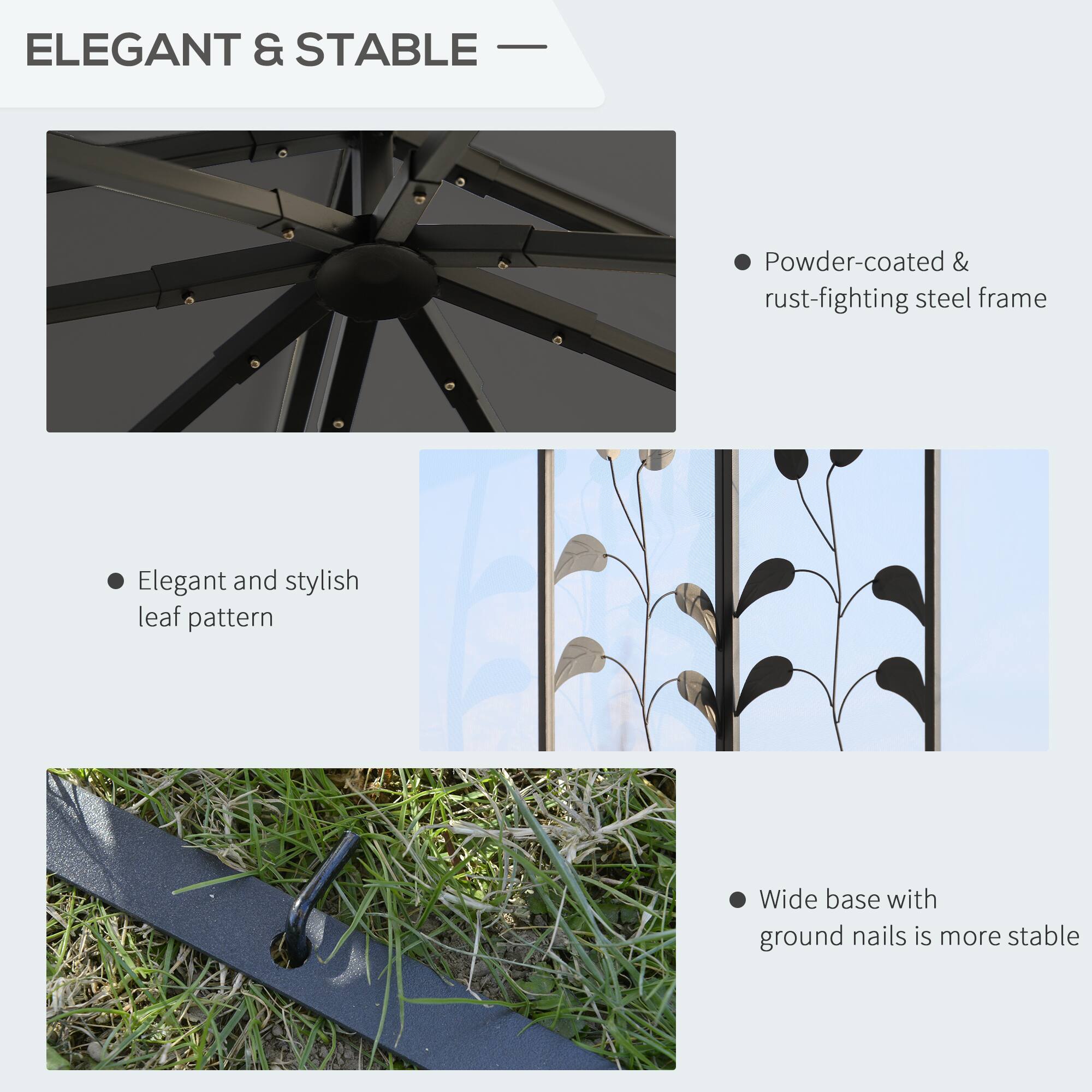 ELEGANT & STABLE

- Powder-coated & rust-fighting steel frame
- Elegant and stylish leaf pattern
- Wide base with ground nails is more stable