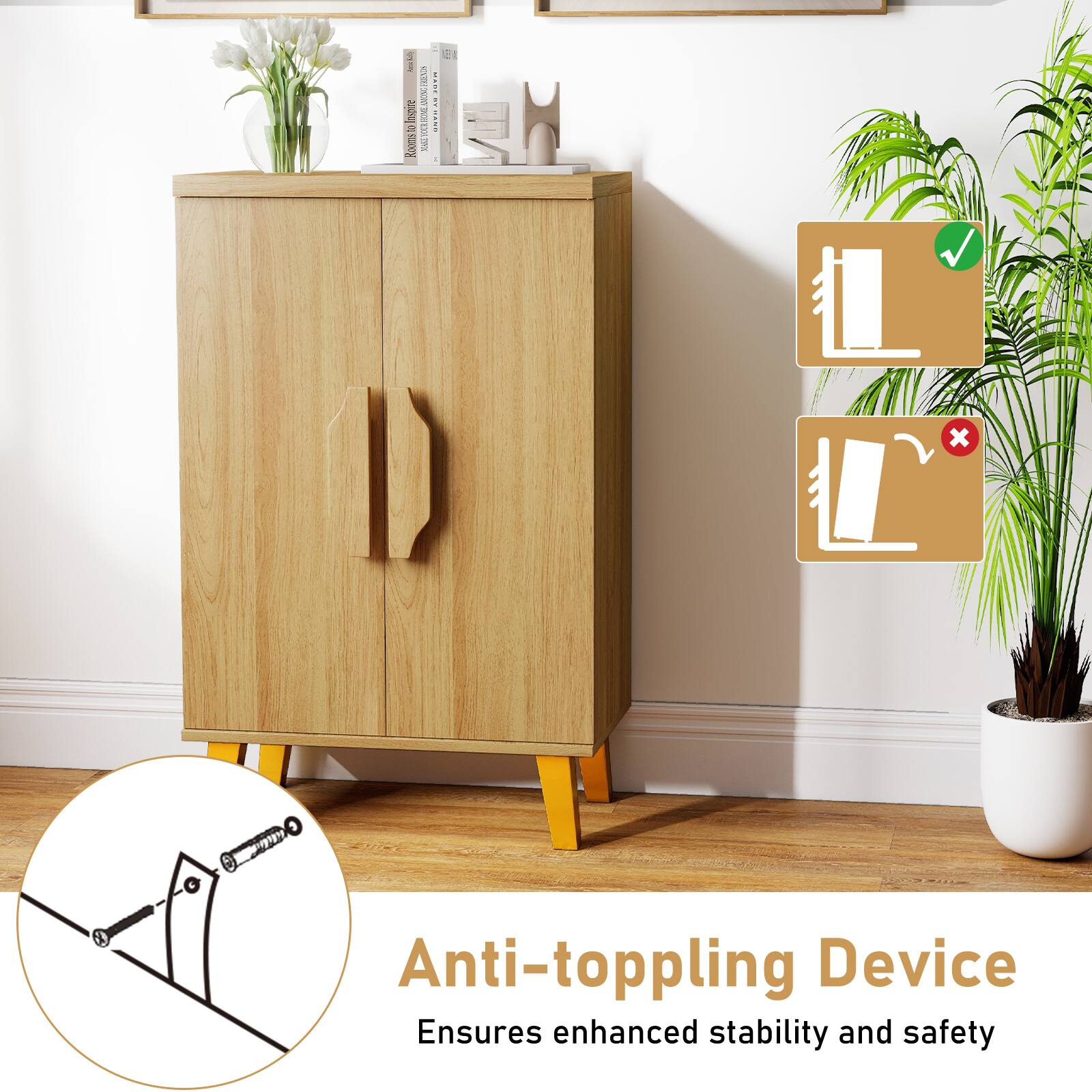 Anti-toppling Device  
Ensures enhanced stability and safety