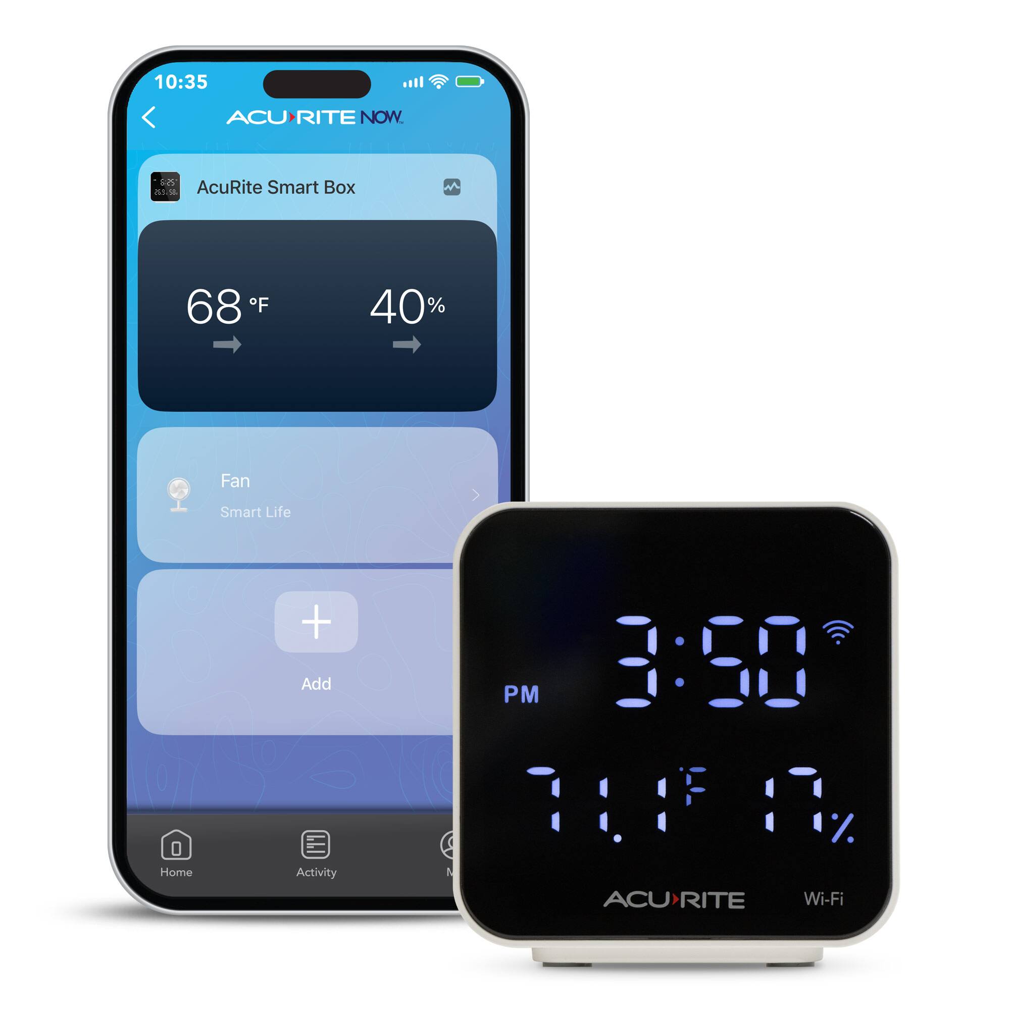 10:35 ACURITE NOW.  
21.5 AcuRite Smart Box  
68°F 40%  
Fan  
Smart Life  
0 Home + Add Activity  
A PM 3:50  
17% ACURITE Wi-Fi