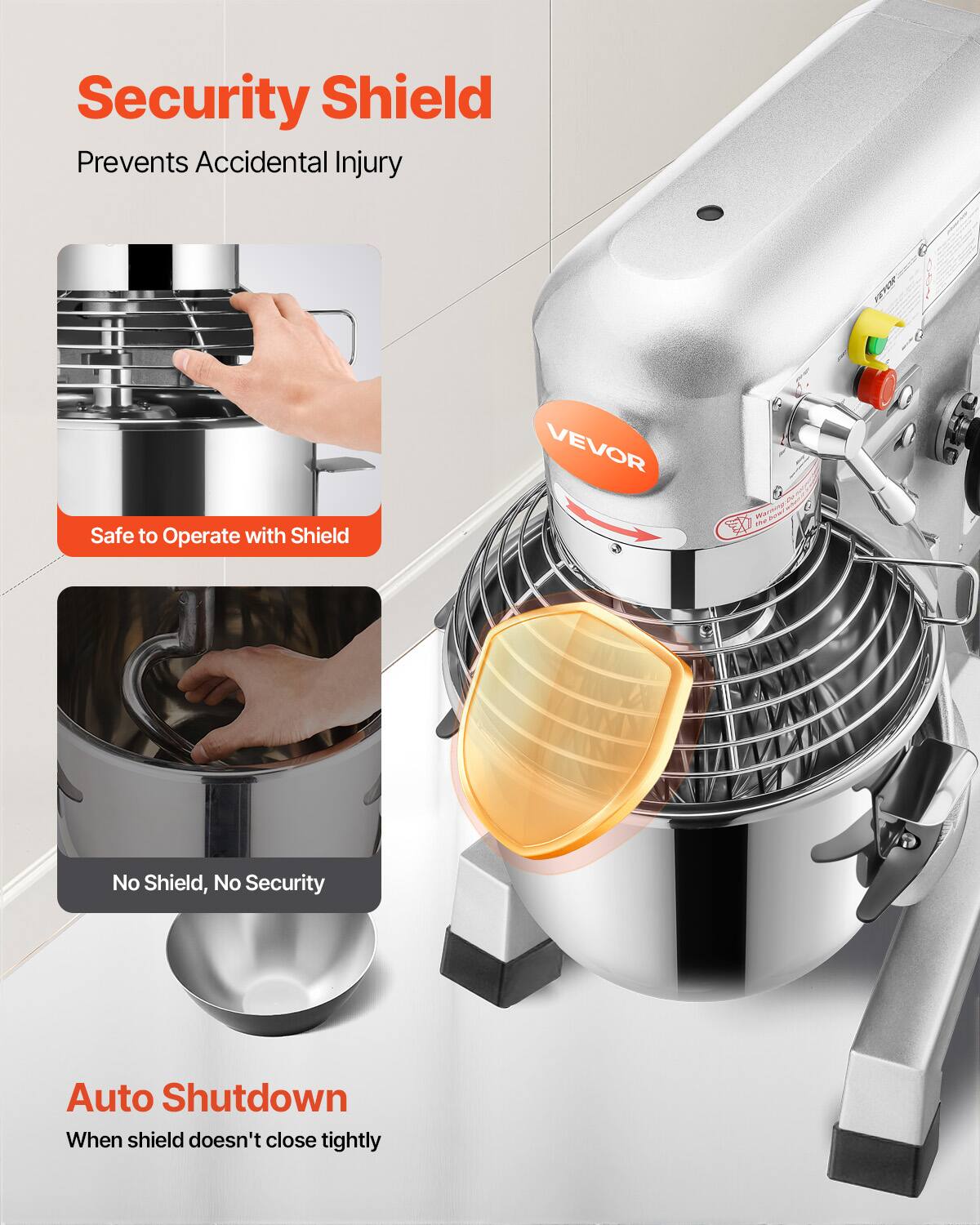 Security Shield Prevents Accidental Injury

Safe to Operate with Shield

VEVOR

No Shield, No Security

Auto Shutdown When shield doesn't close tightly