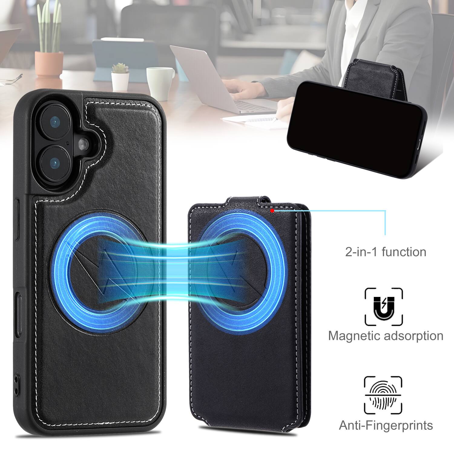 2-in-1 function  
Magnetic adsorption  
Anti-Fingerprints