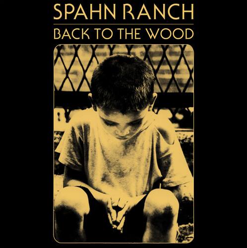 Spahn Ranch - Back to the Wood  - VINYL LP