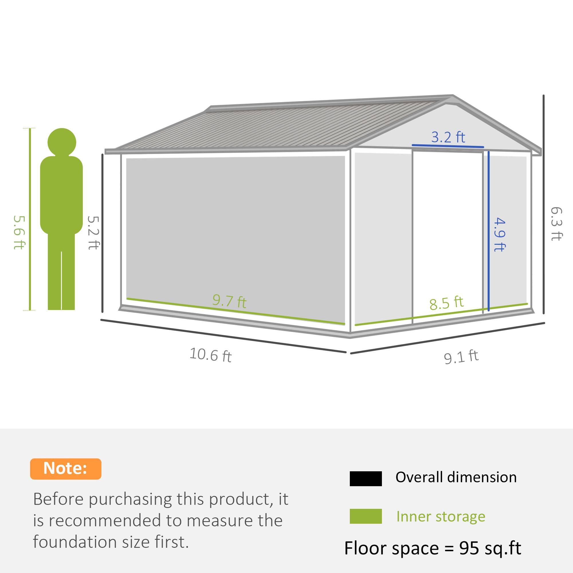 3.2 ft 5.6ft 5.2ft 4.9 ft 6.3 ft 9.7ft ft 8.5 ft 10.6f ft 9.1 ft

Note: Before purchasing this product, it is recommended to measure the foundation size first.

Overall dimension
Inner storage
Floor space = 95 sq.ft