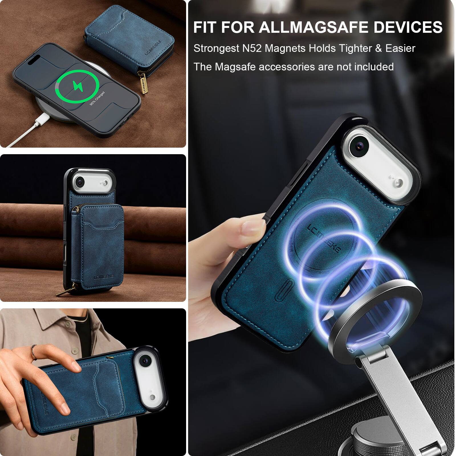 FIT FOR ALLMAGSAFE DEVICES  
Strongest N52 Magnets Holds Tighter & Easier  
The MagSafe accessories are not included