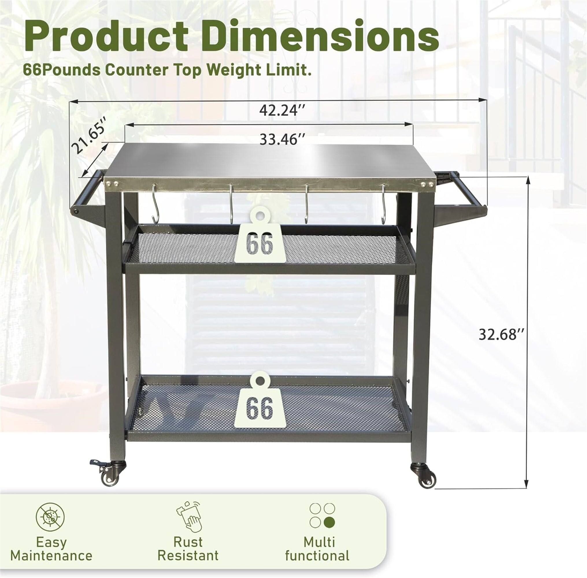 Product Dimensions  
66 Pounds Counter Top Weight Limit.  
21.65" x 42.24" x 33.46" x 32.68"  
Easy Maintenance  
Rust Resistant  
Multi Functional