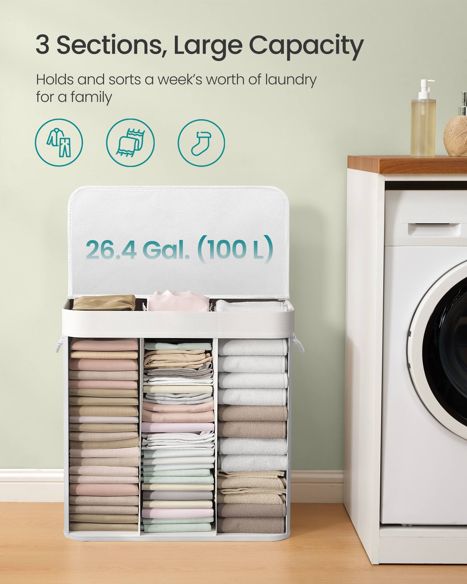 3 Sections, Large Capacity  
Holds and sorts a week's worth of laundry for a family  
26.4 Gal. (100 L)