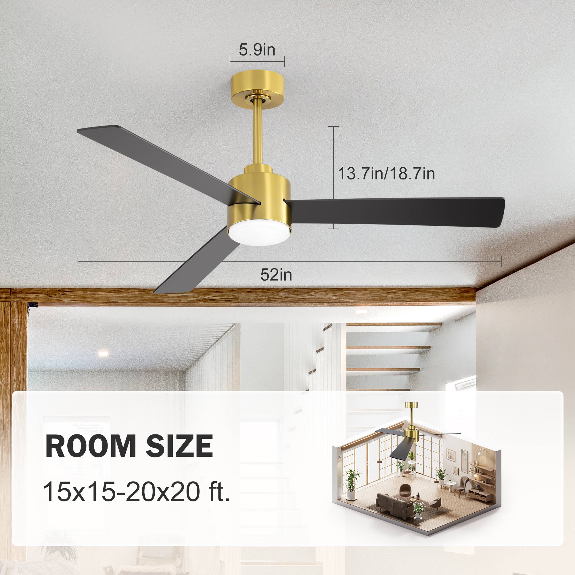 5.9in  
13.7in/18.7in  
52in  

ROOM SIZE  
15x15-20x20 ft.