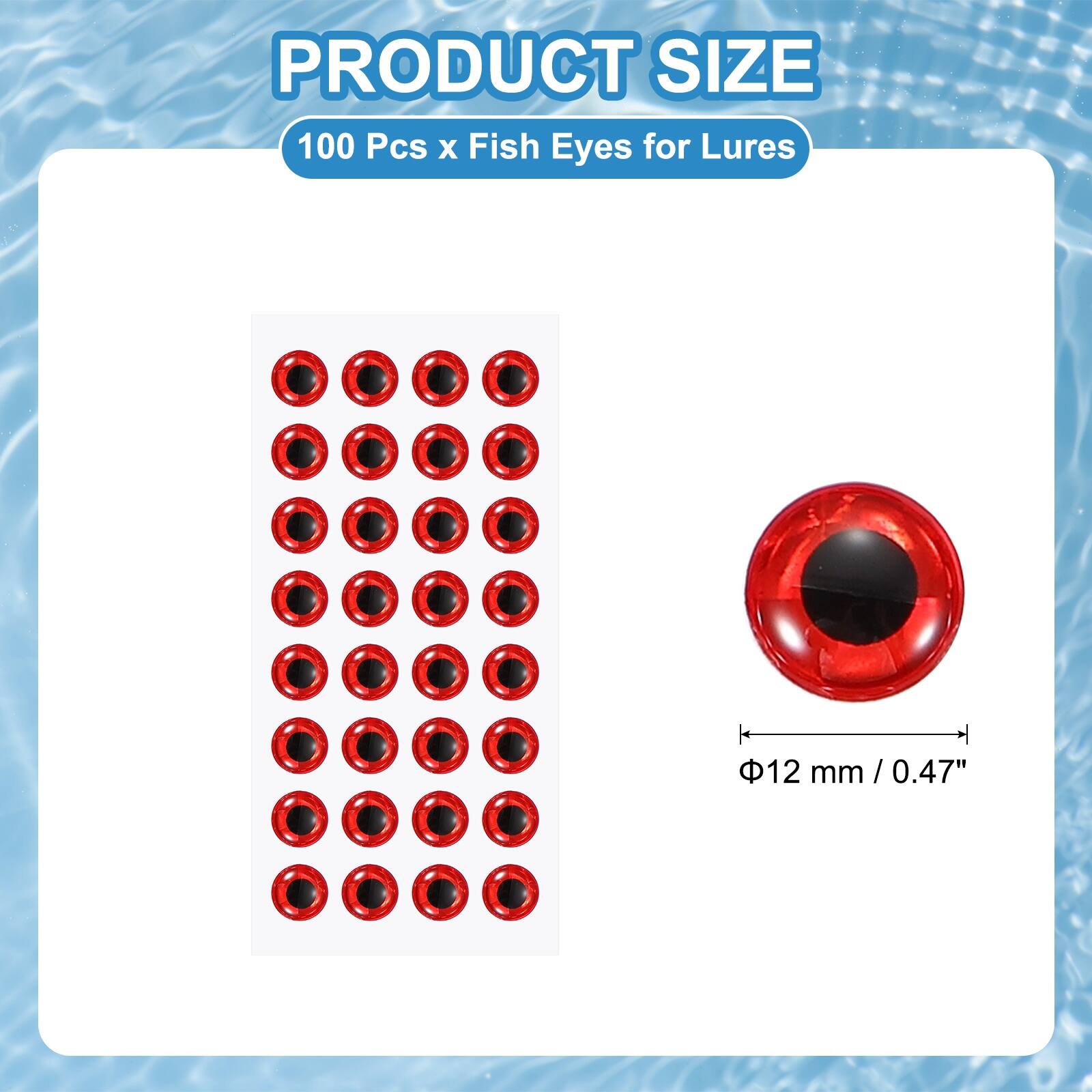 PRODUCT SIZE  
100 Pcs x Fish Eyes for Lures  
12 mm / 0.47"