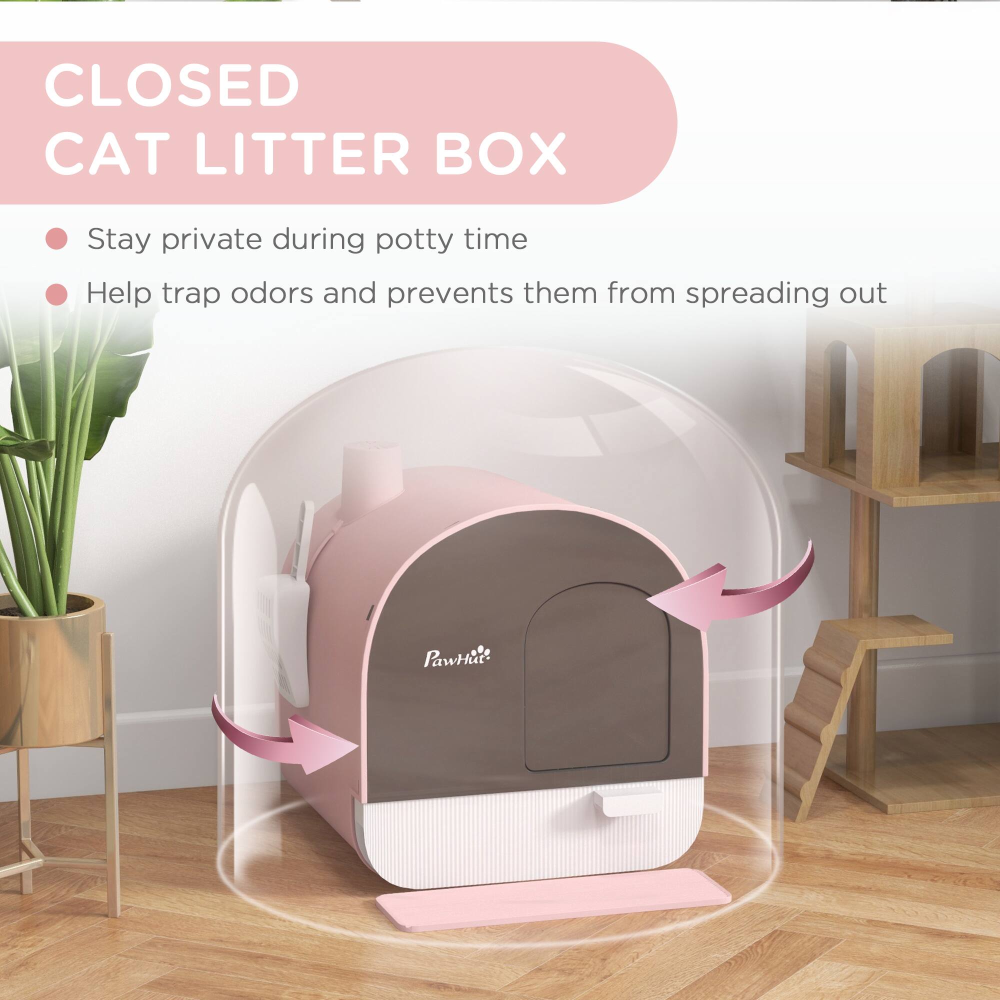 **CLOSED CAT LITTER BOX**

- Stay private during potty time
- Help trap odors and prevent them from spreading out