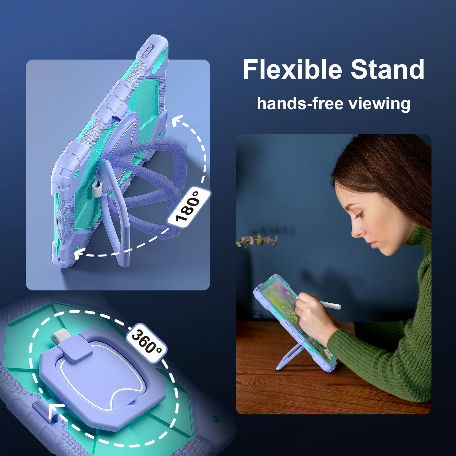 Flexible Stand  
hands-free viewing  
180°  
360°