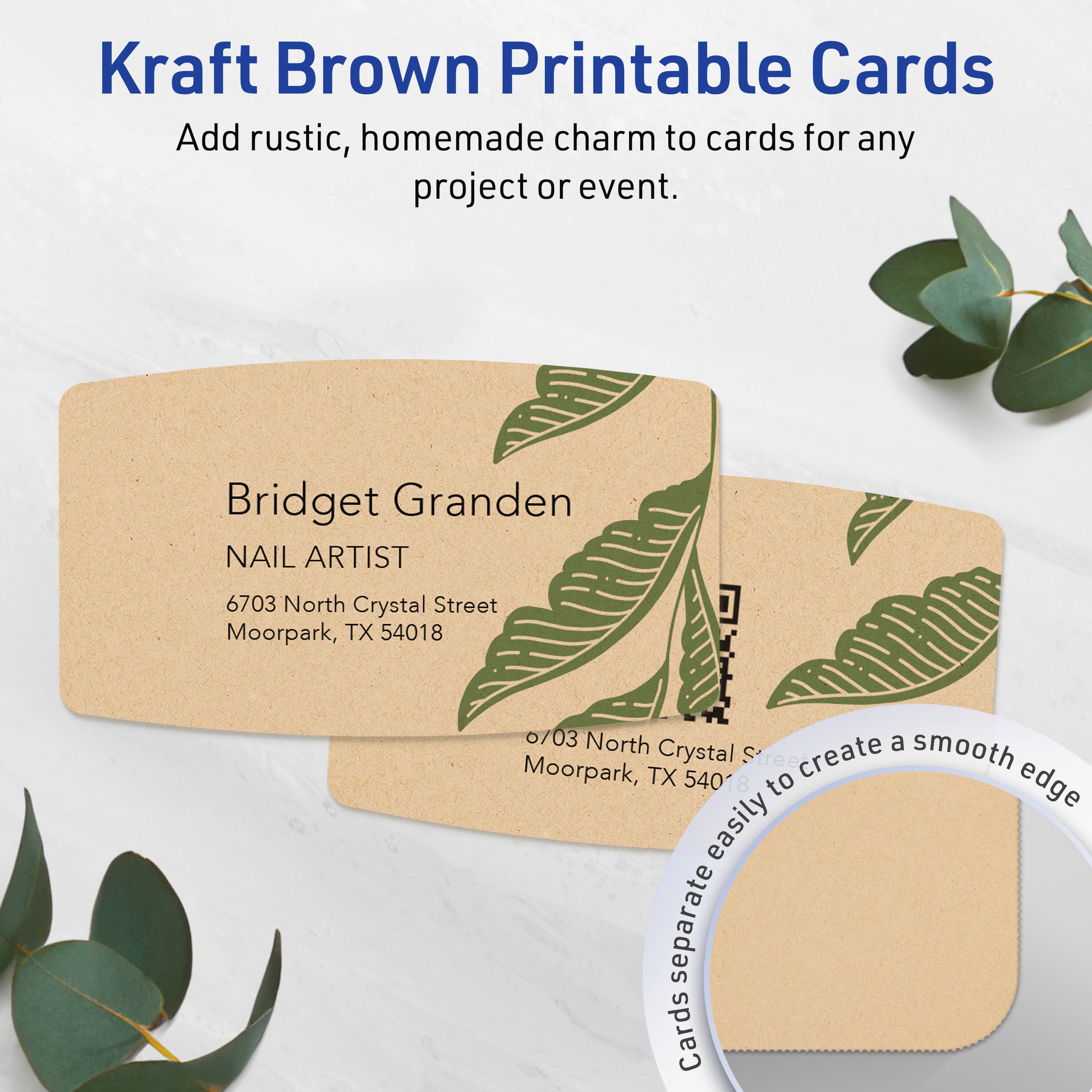 Kraft Brown Printable Cards  
Add rustic, homemade charm to cards for any project or event.

Bridget Granden  
NAIL ARTIST  
6703 North Crystal Street  
Moorpark, TX 54018

0/03 North Crystal Street  
Moorpark, TX 54018

Cards separate easily to create a smooth edge
