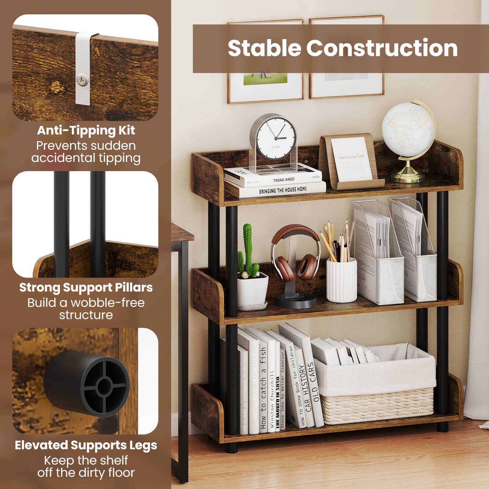 Stable Construction

Anti-Tipping Kit  
Prevents sudden accidental tipping

Strong Support Pillars  
Build a wobble-free structure

Elevated Supports Legs  
Keep the shelf off the dirty floor