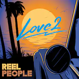 Reel People - Love 2 - VINYL LP